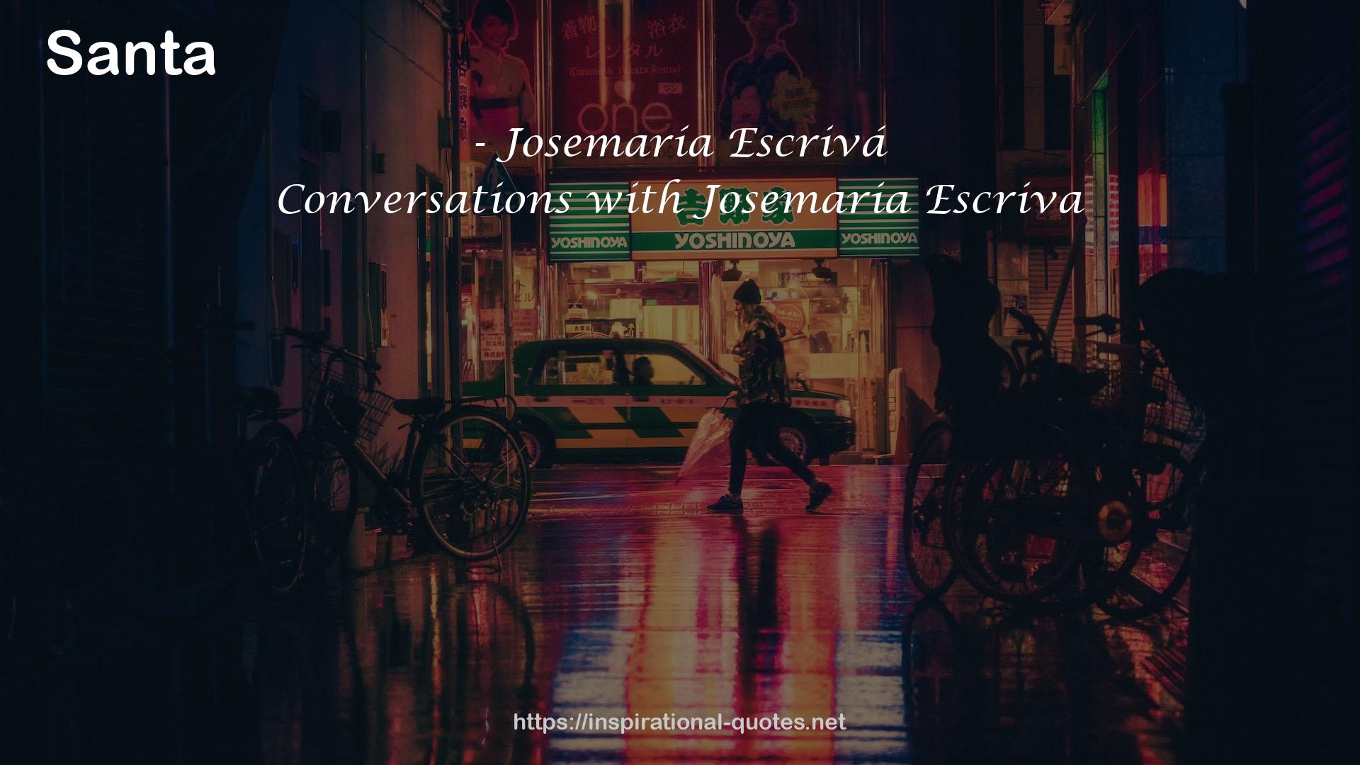Conversations with Josemaria Escriva QUOTES