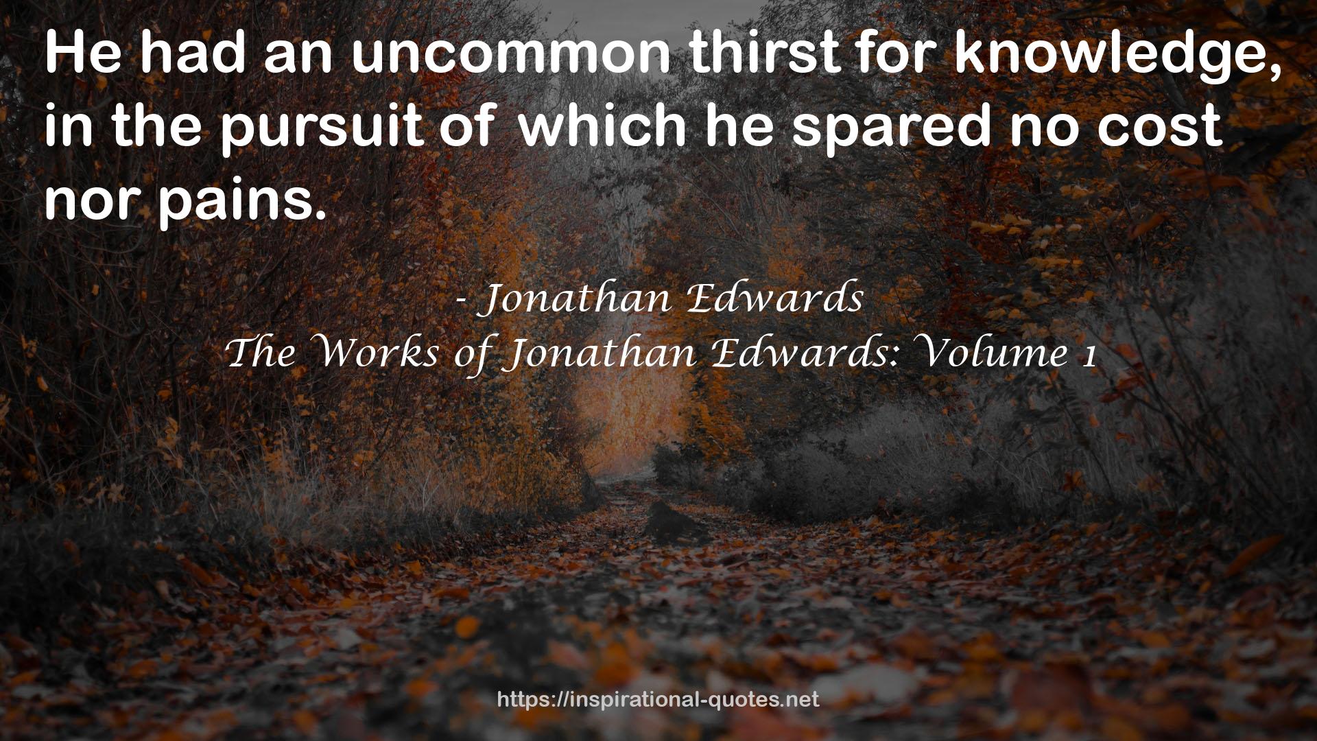 The Works of Jonathan Edwards: Volume 1 QUOTES