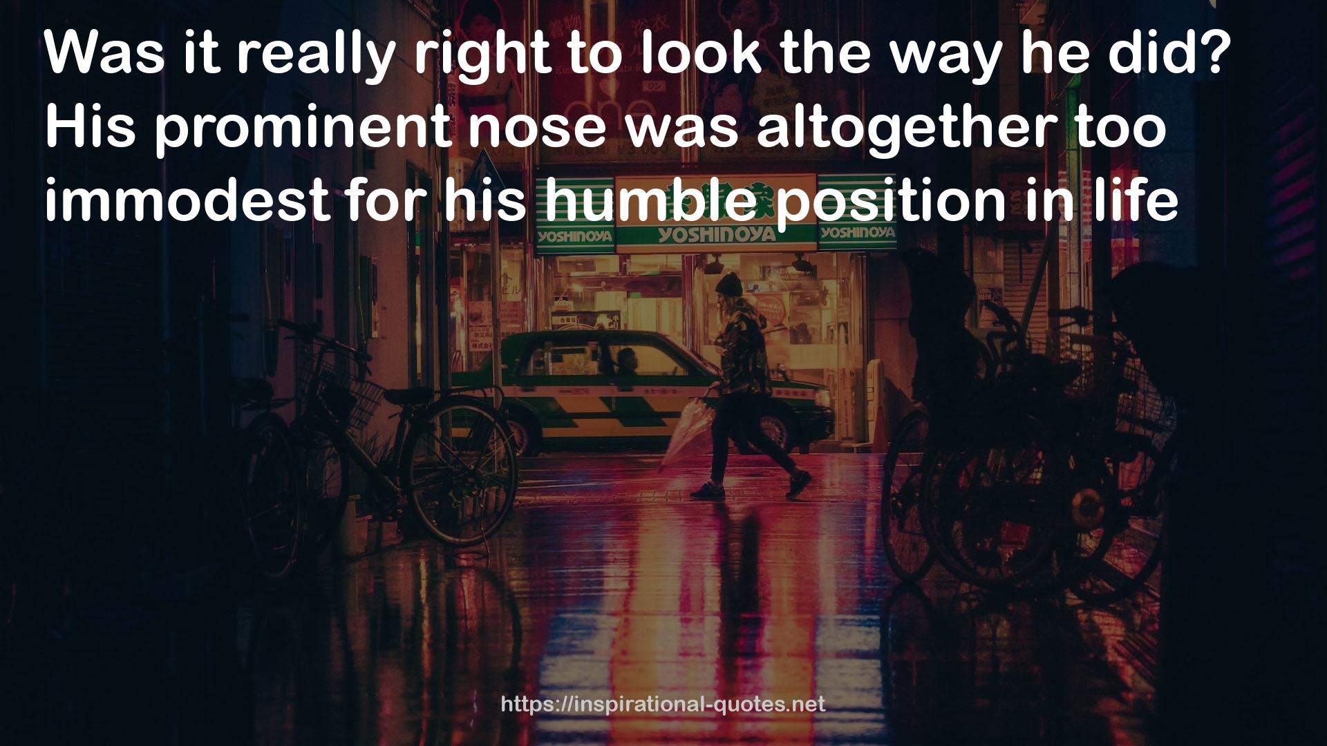 His prominent nose  QUOTES