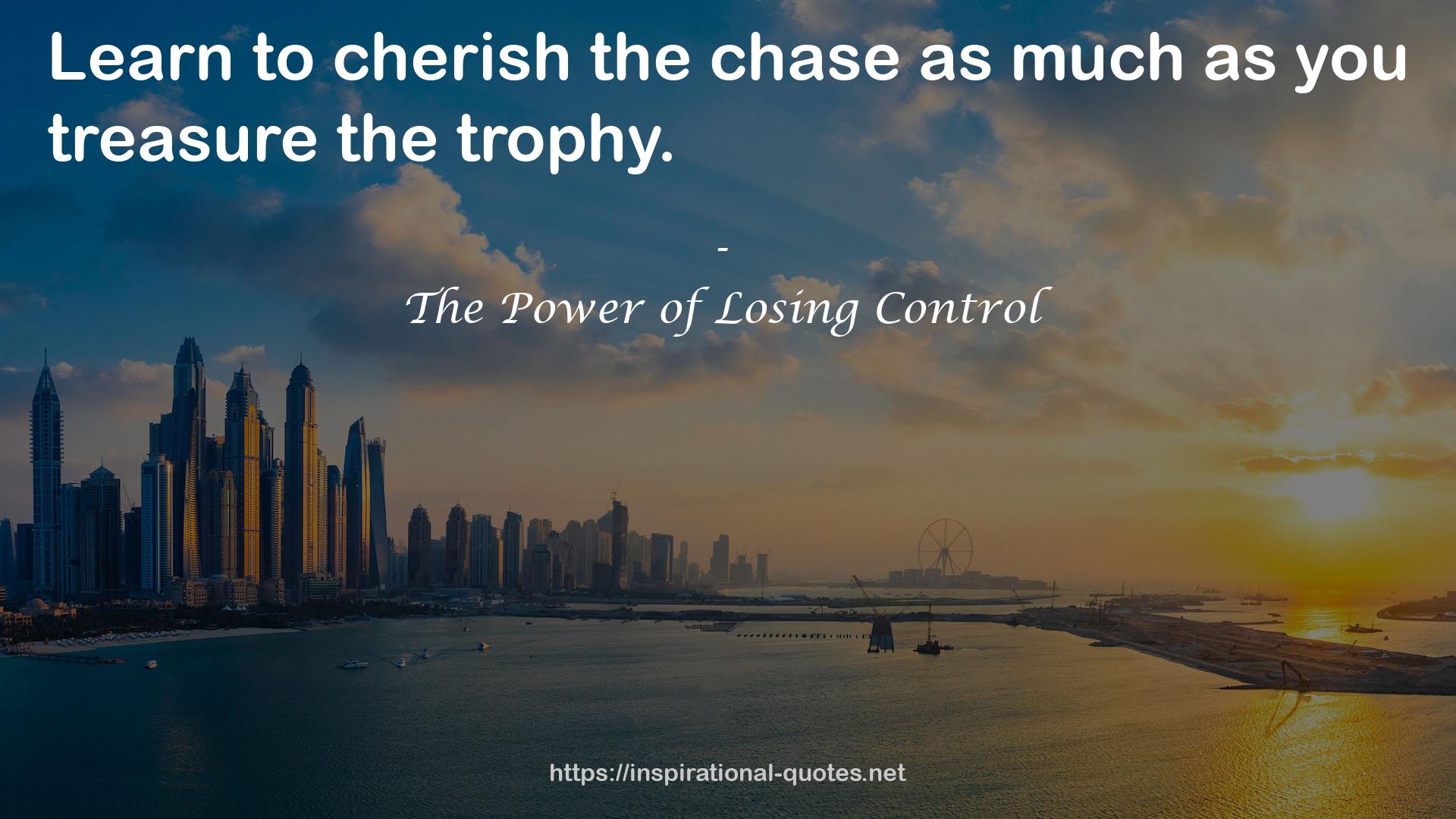 The Power of Losing Control QUOTES