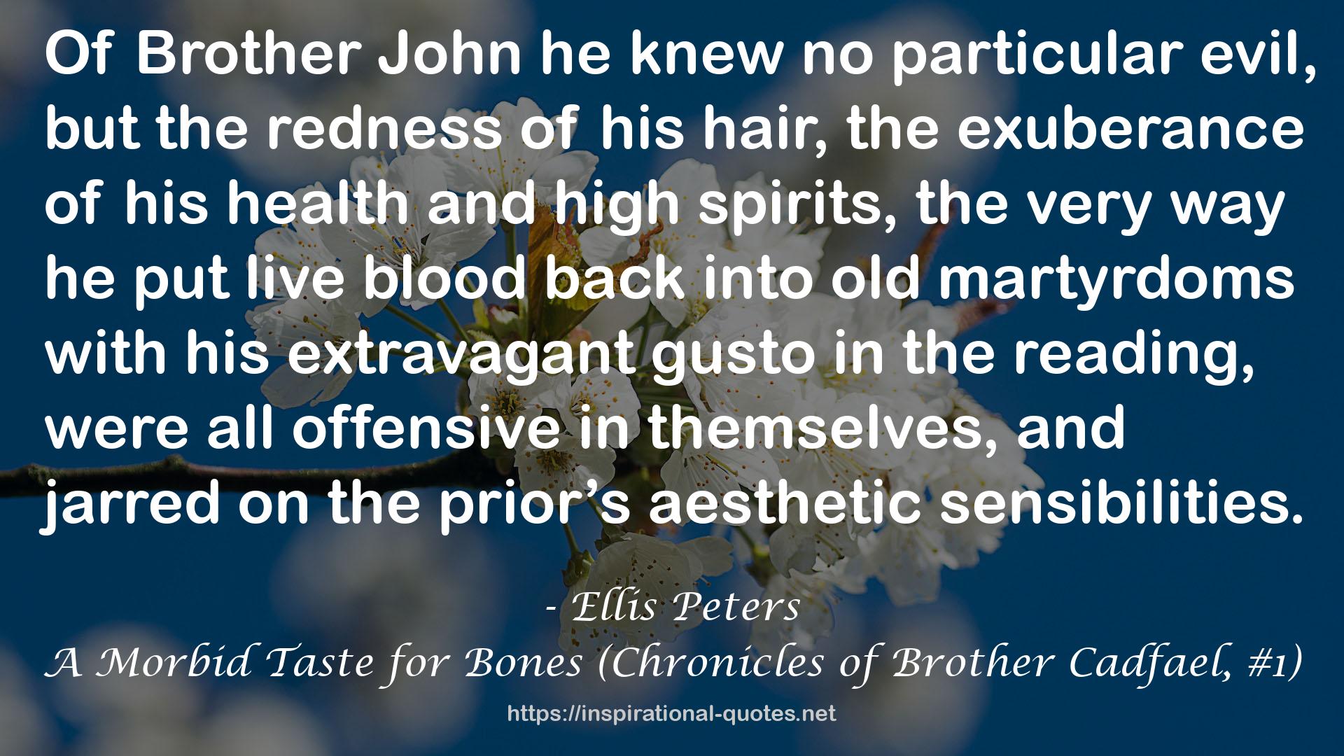 A Morbid Taste for Bones (Chronicles of Brother Cadfael, #1) QUOTES