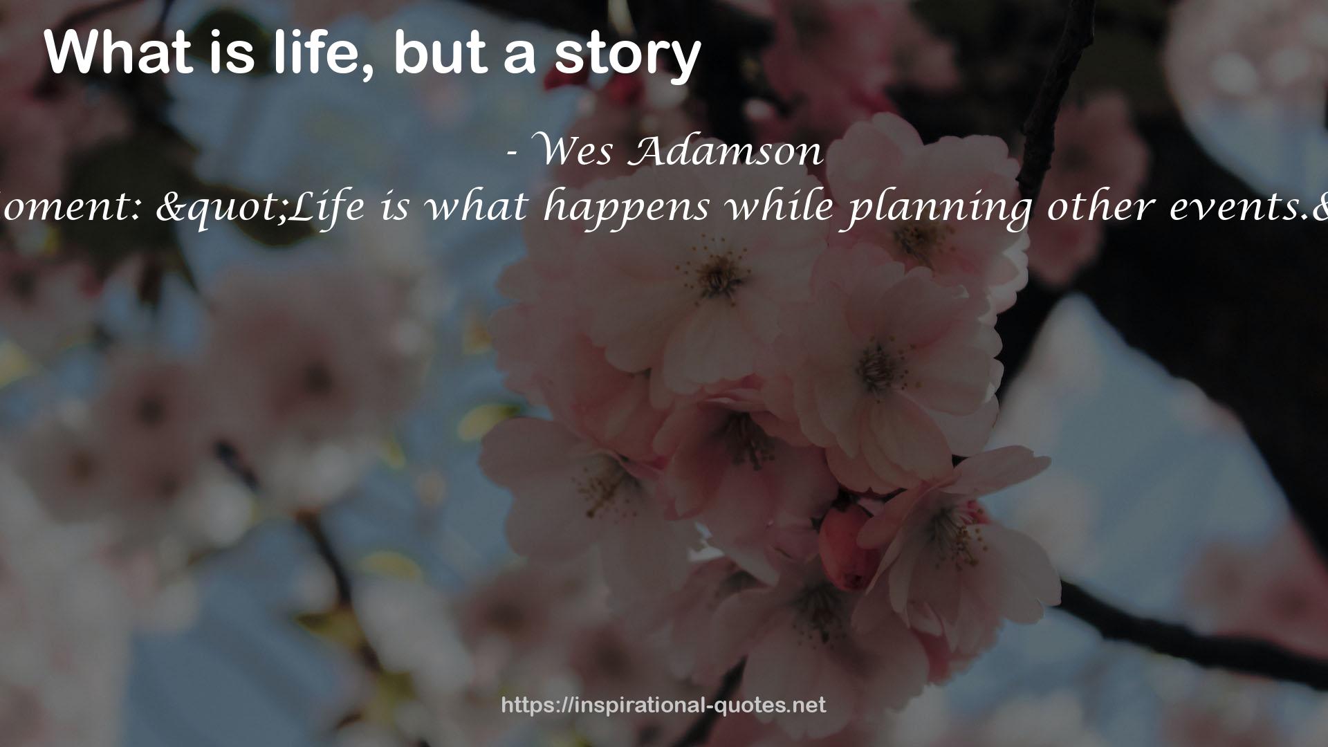 Living Life In The Moment: "Life is what happens while planning other events." ...John Lennon QUOTES