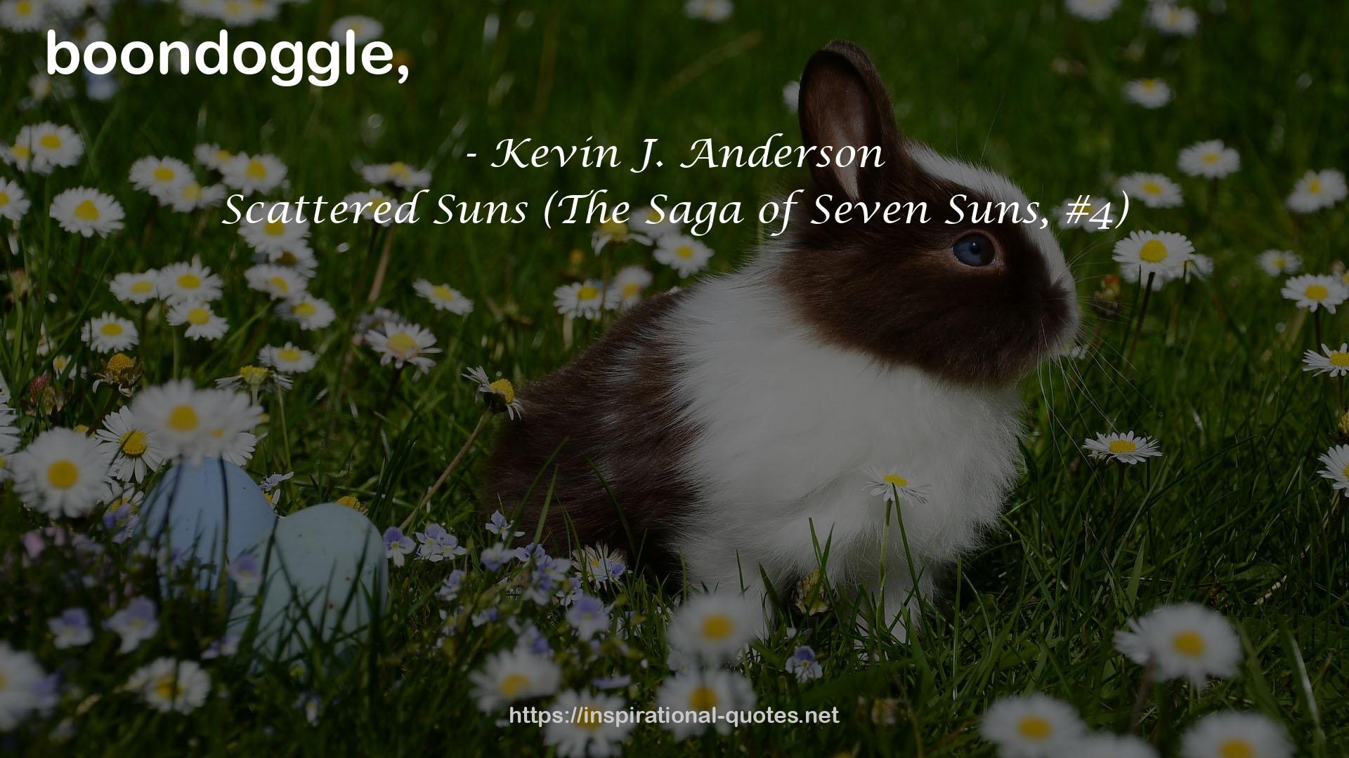 Scattered Suns (The Saga of Seven Suns, #4) QUOTES