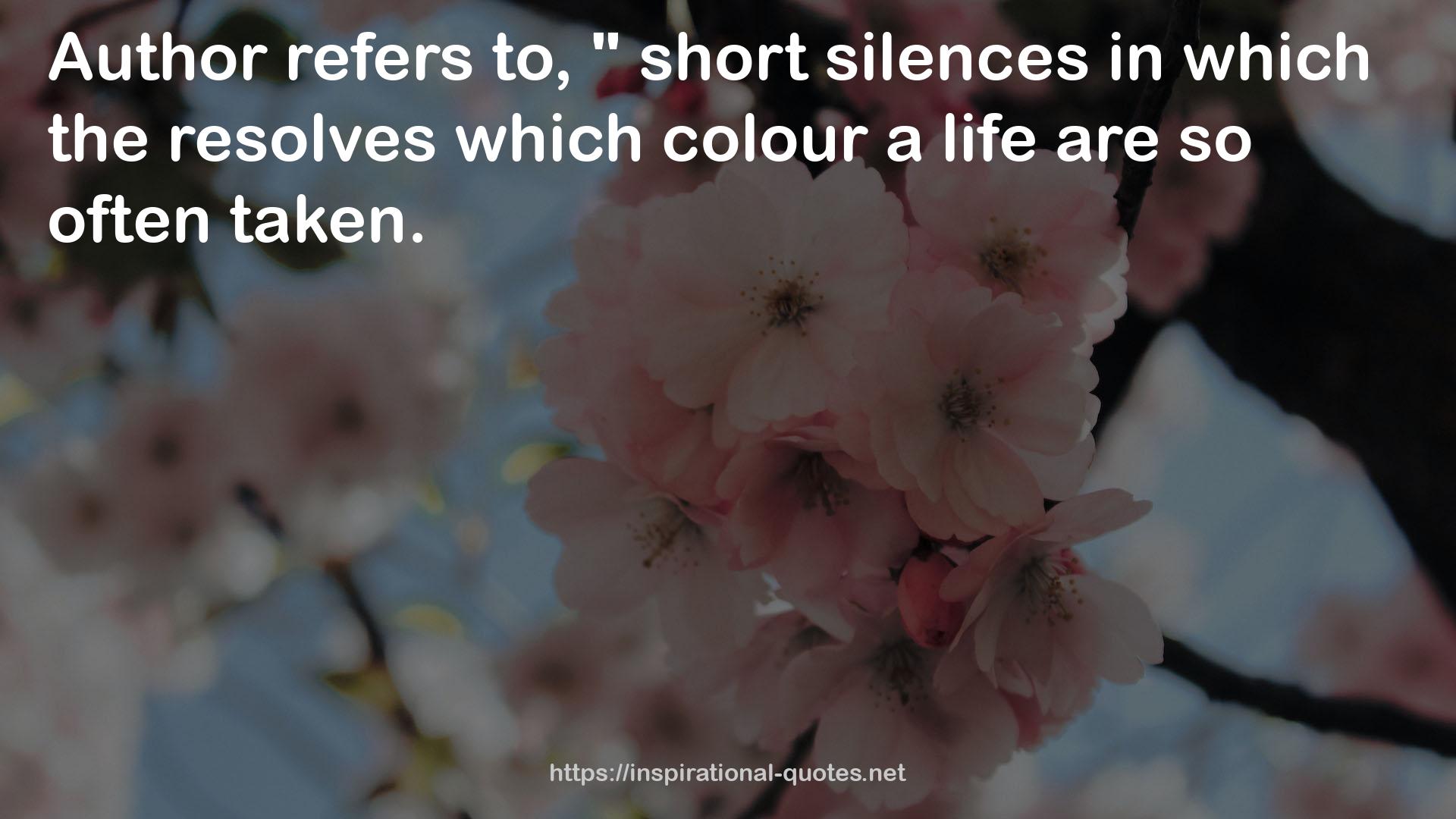 short silences  QUOTES