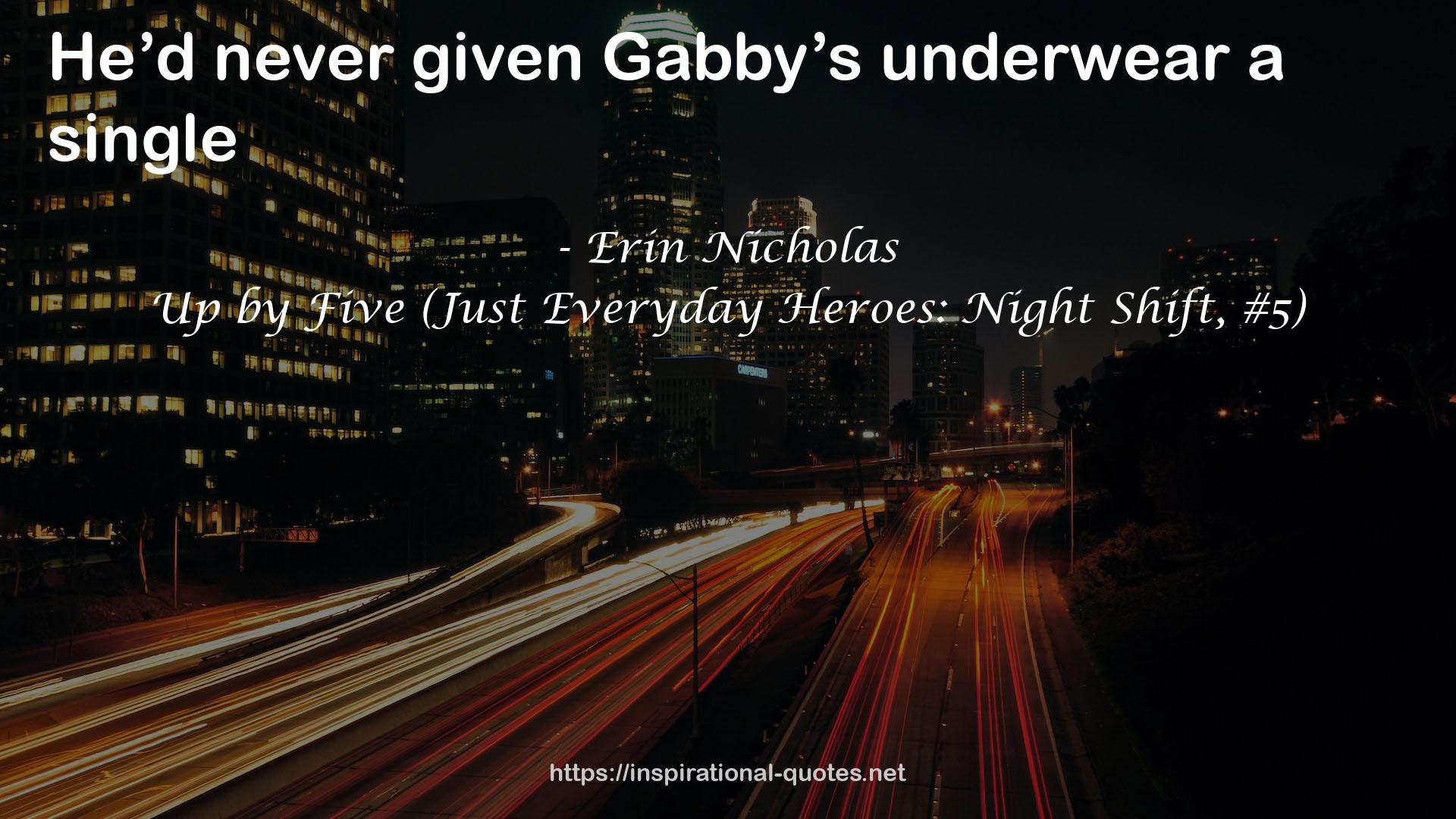 Up by Five (Just Everyday Heroes: Night Shift, #5) QUOTES