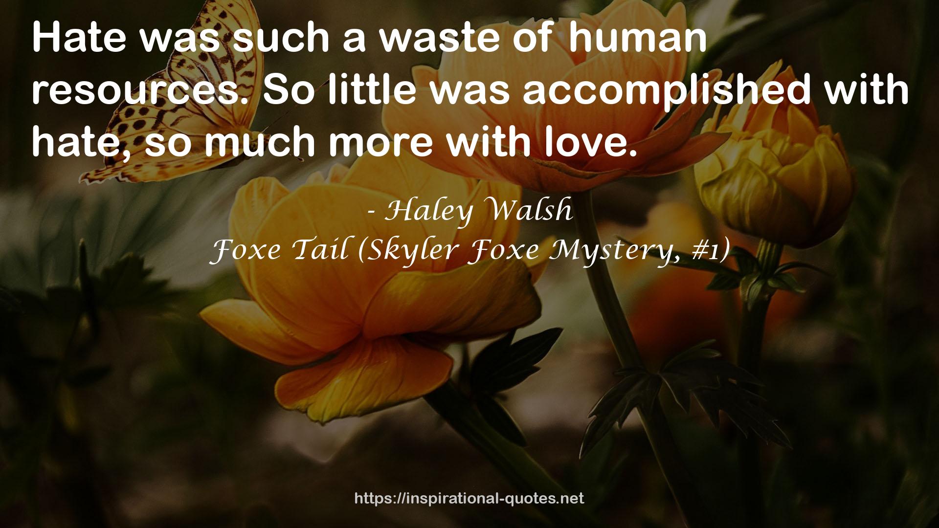 Foxe Tail (Skyler Foxe Mystery, #1) QUOTES