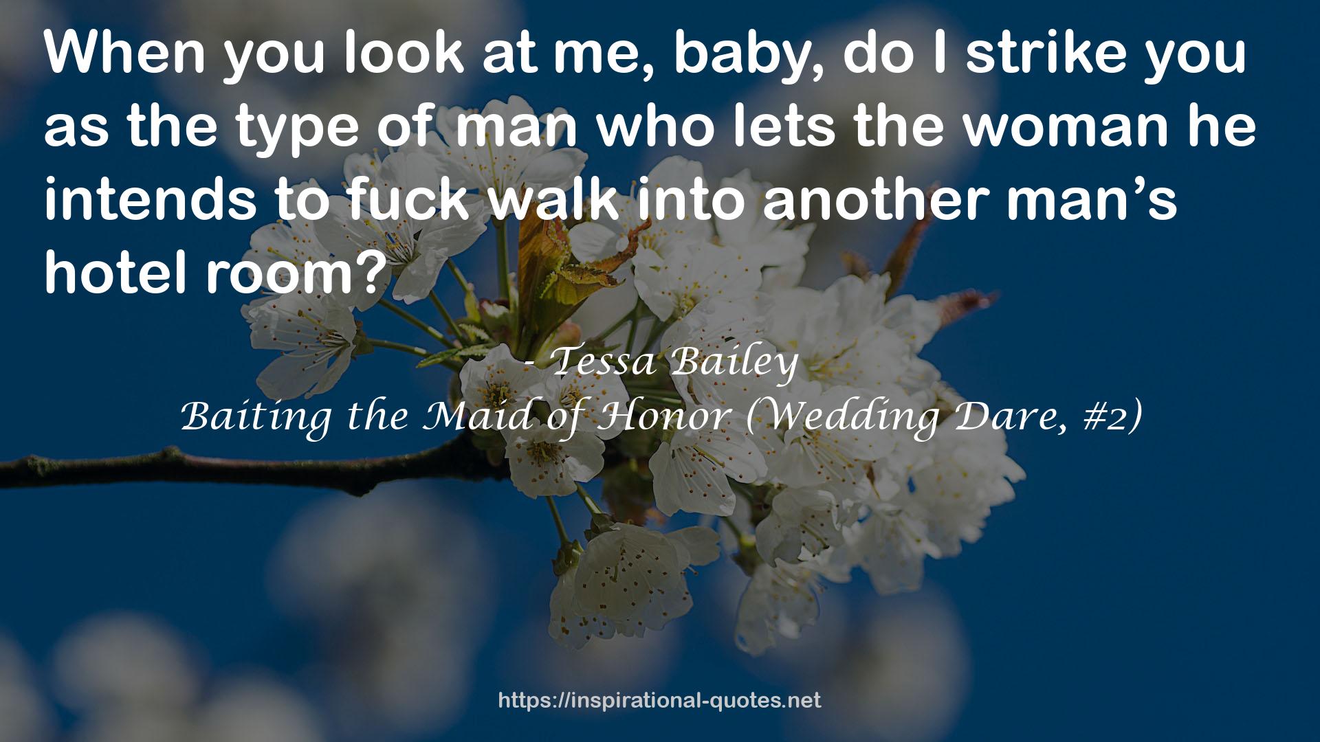 Baiting the Maid of Honor (Wedding Dare, #2) QUOTES