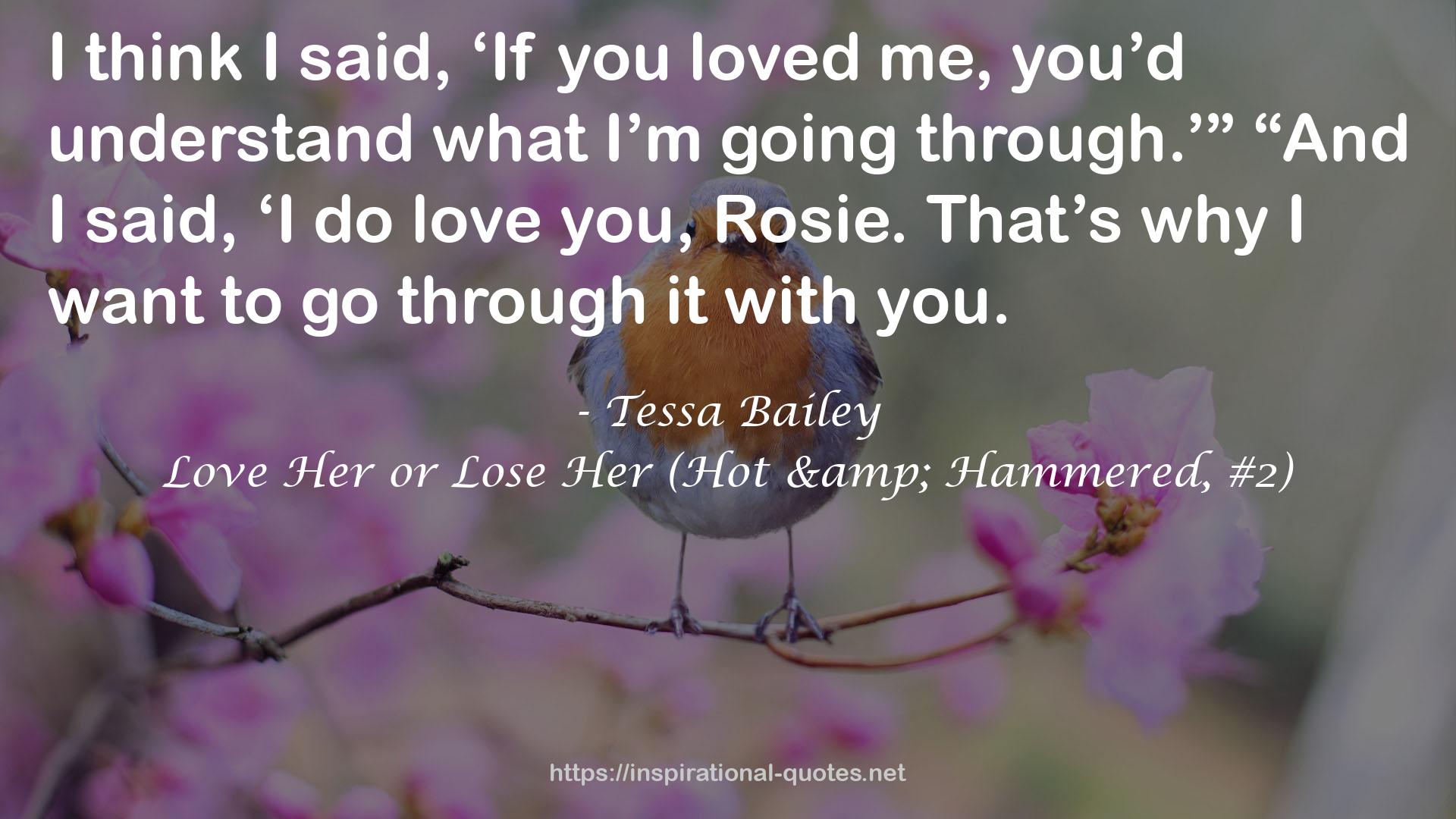 Love Her or Lose Her (Hot & Hammered, #2) QUOTES