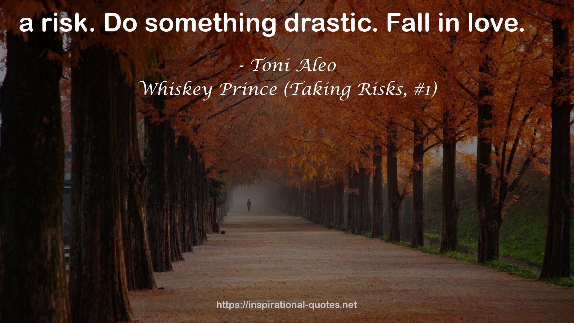 Whiskey Prince (Taking Risks, #1) QUOTES