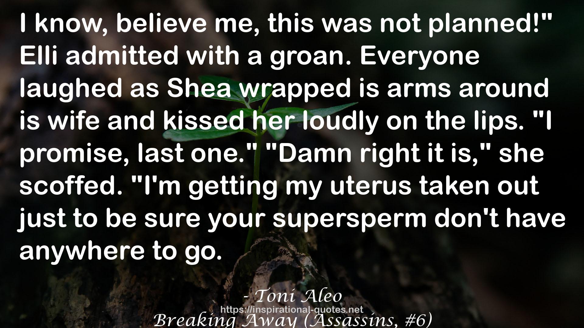 Breaking Away (Assassins, #6) QUOTES