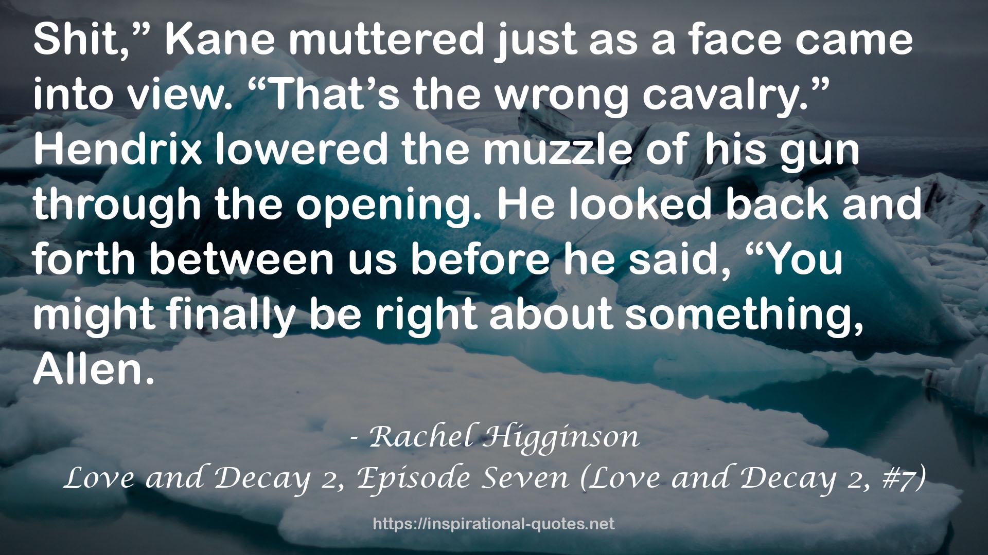 Love and Decay 2, Episode Seven (Love and Decay 2, #7) QUOTES