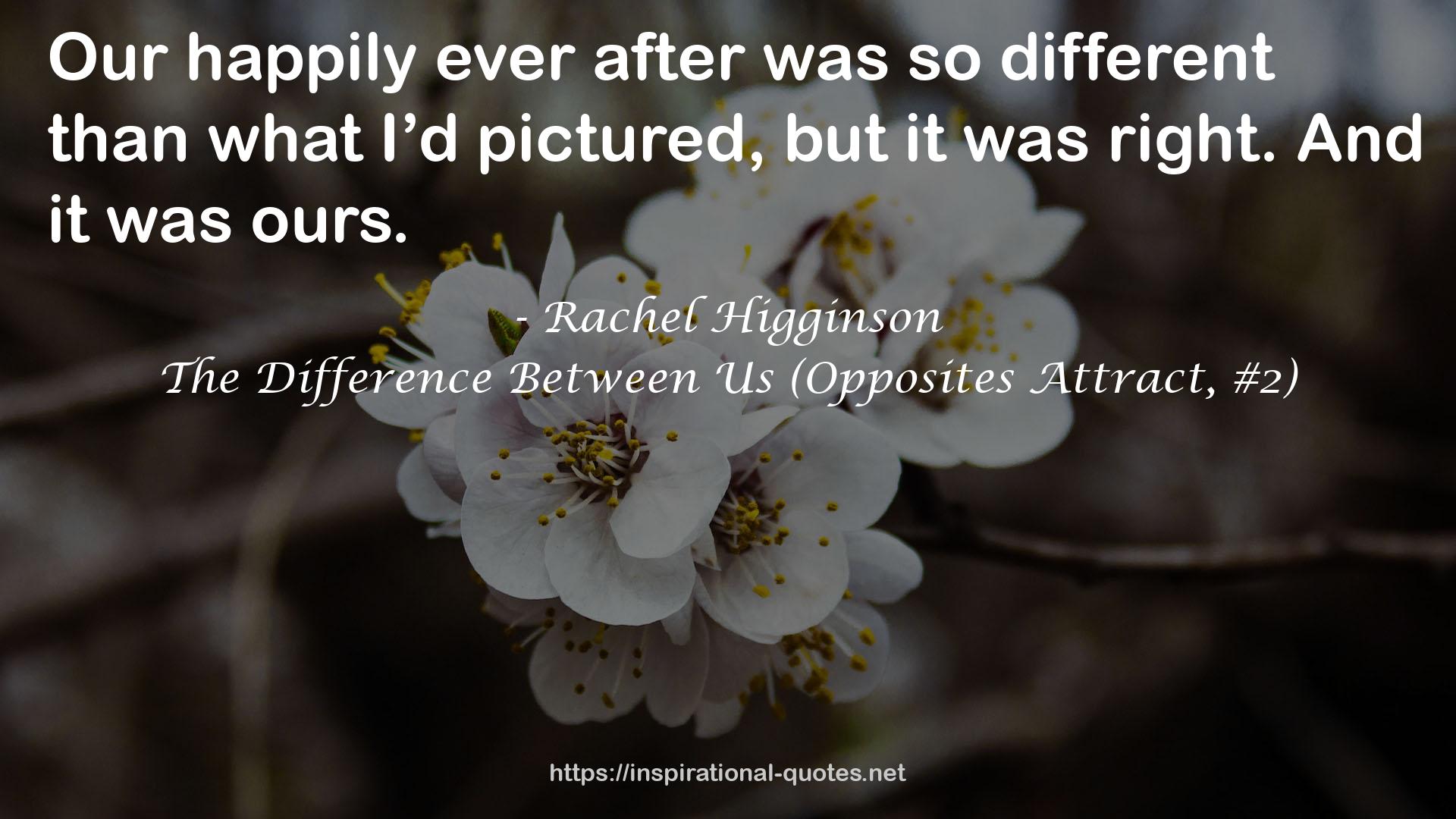 The Difference Between Us (Opposites Attract, #2) QUOTES