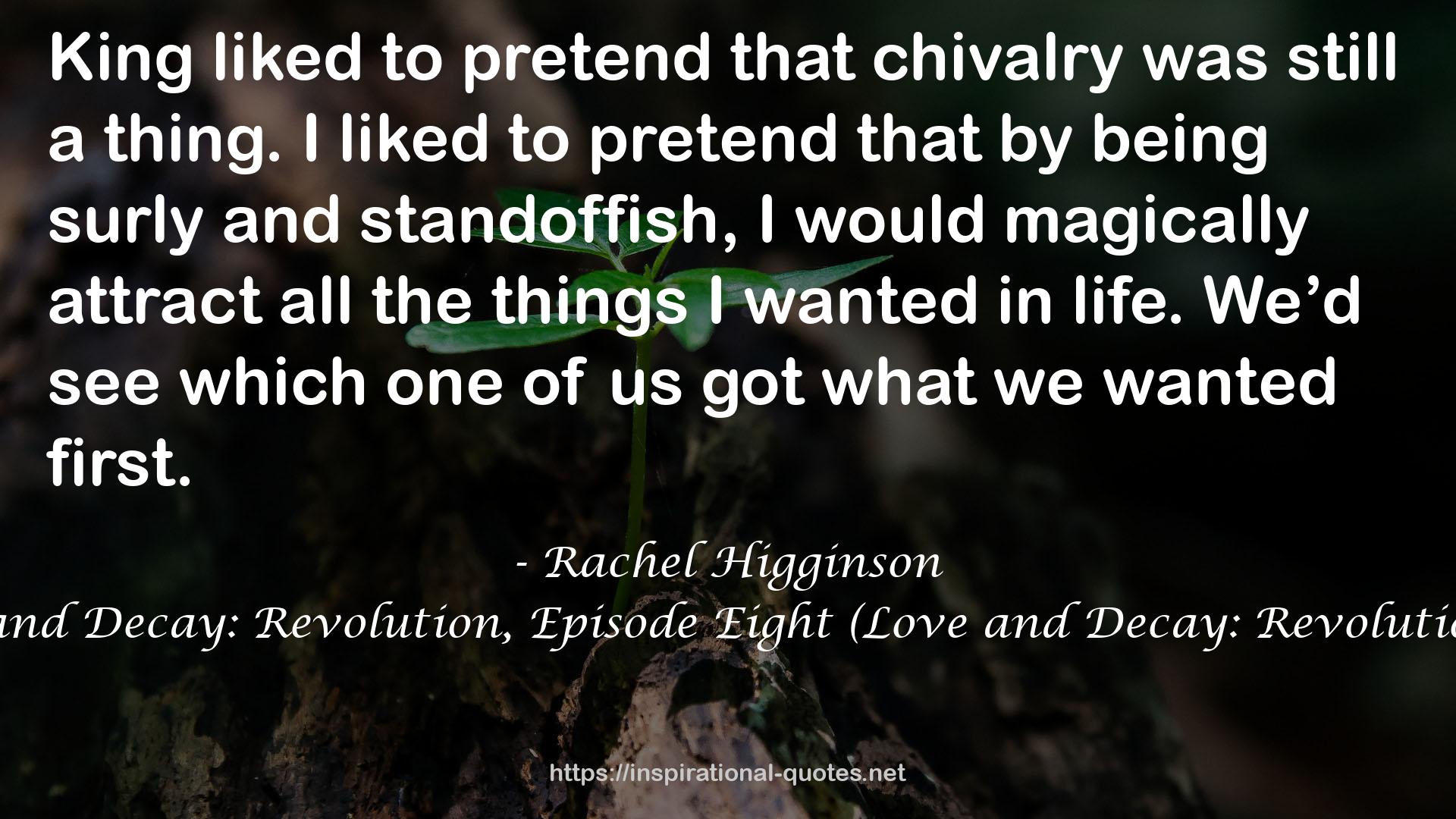 Love and Decay: Revolution, Episode Eight (Love and Decay: Revolution, #8) QUOTES