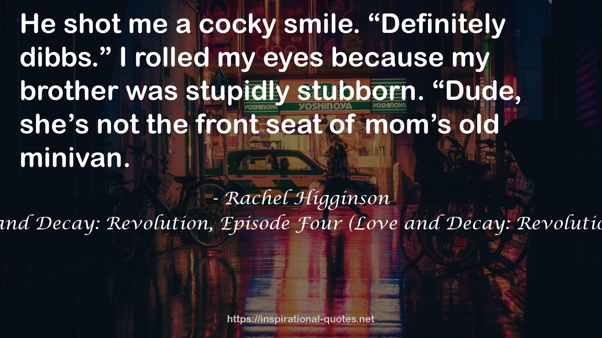 Love and Decay: Revolution, Episode Four (Love and Decay: Revolution, #4) QUOTES