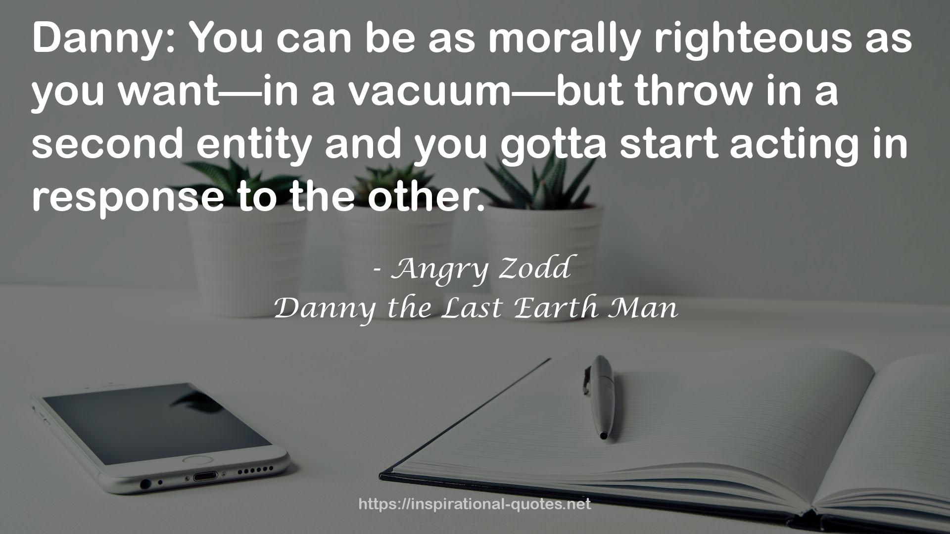 Danny the Last Earth Man QUOTES