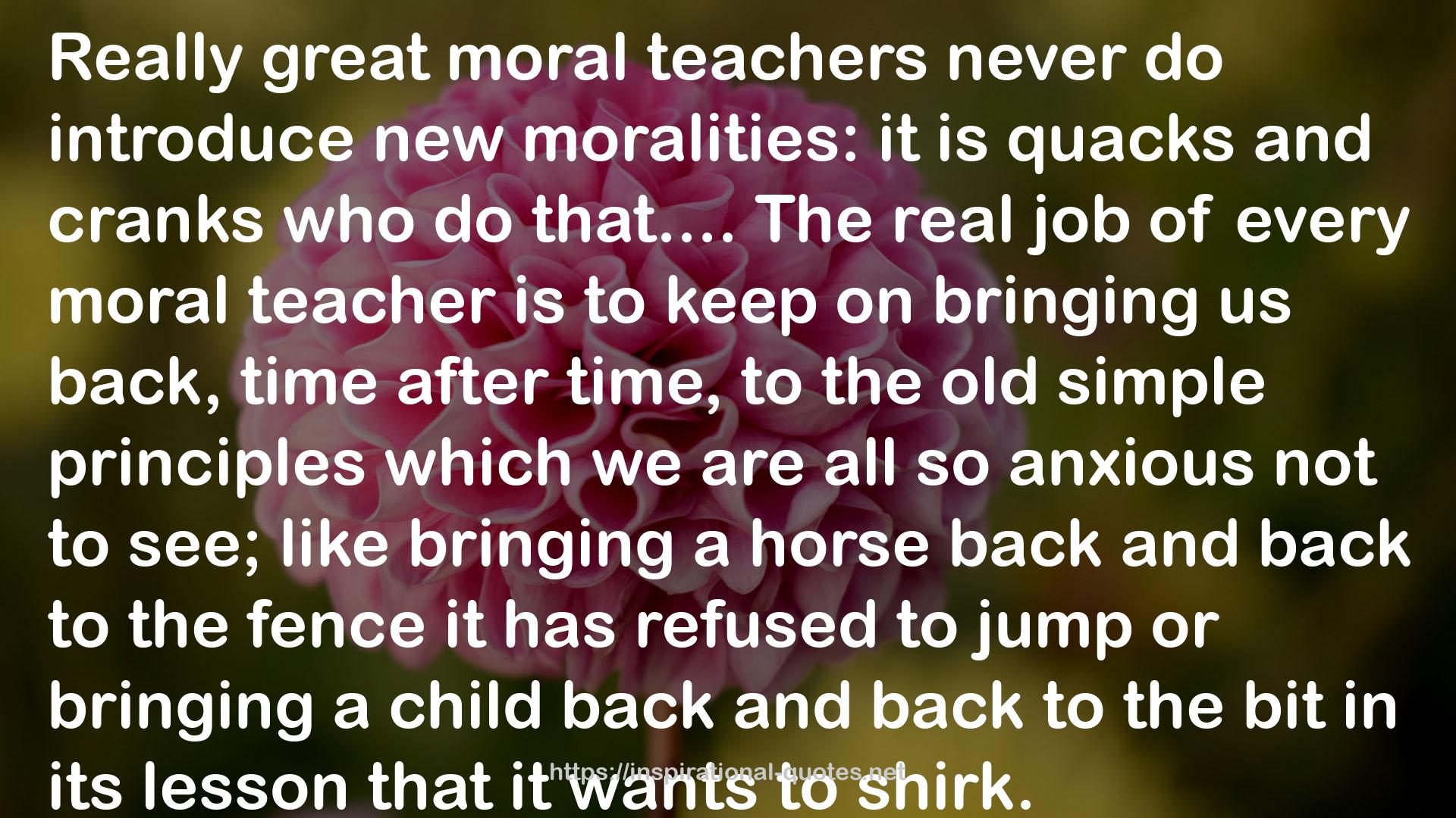 every moral teacher  QUOTES