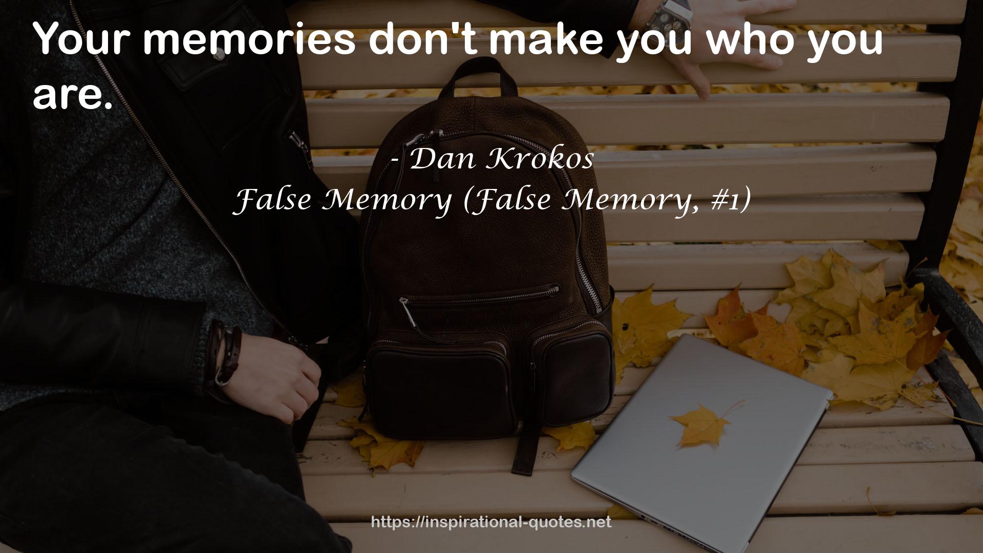 False Memory (False Memory, #1) QUOTES