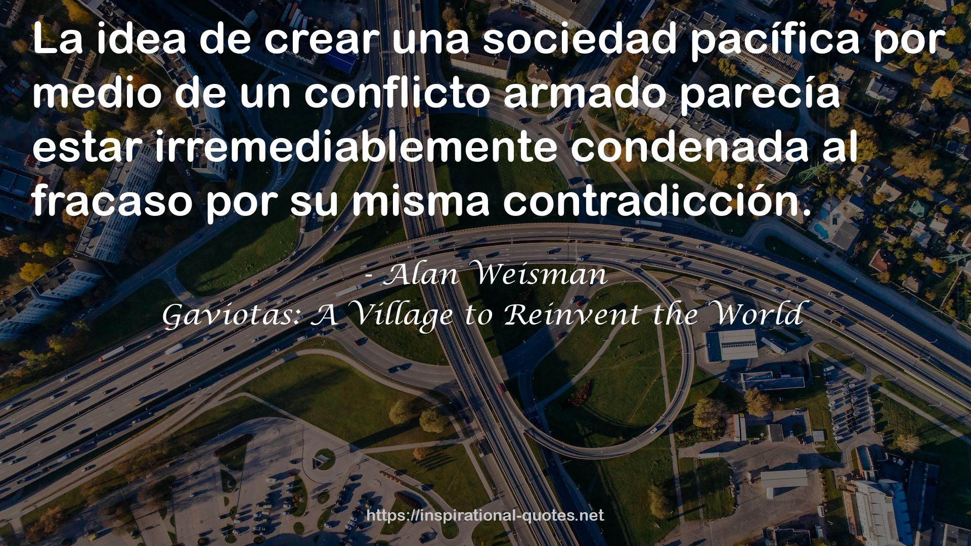 Gaviotas: A Village to Reinvent the World QUOTES