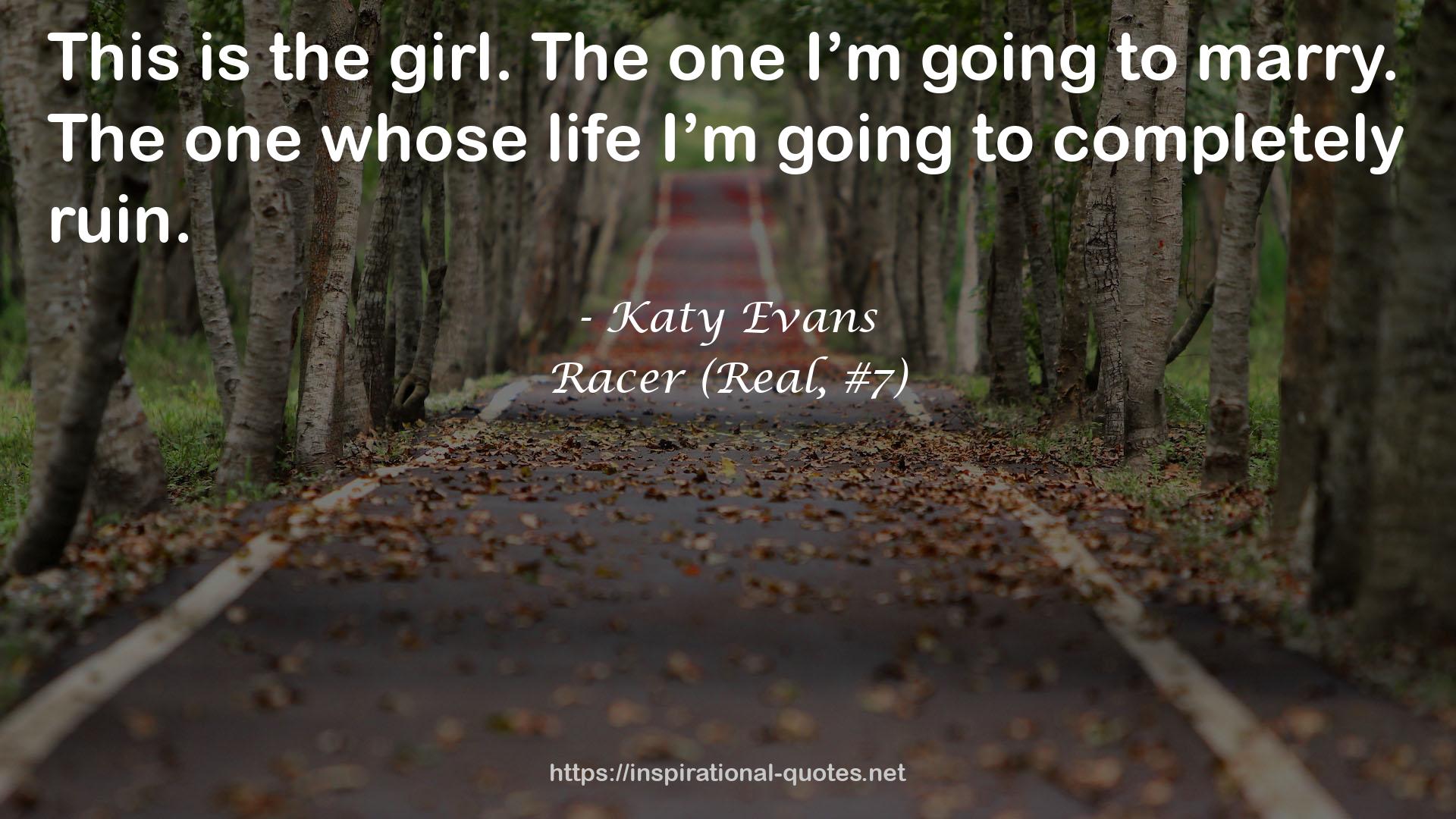 Racer (Real, #7) QUOTES