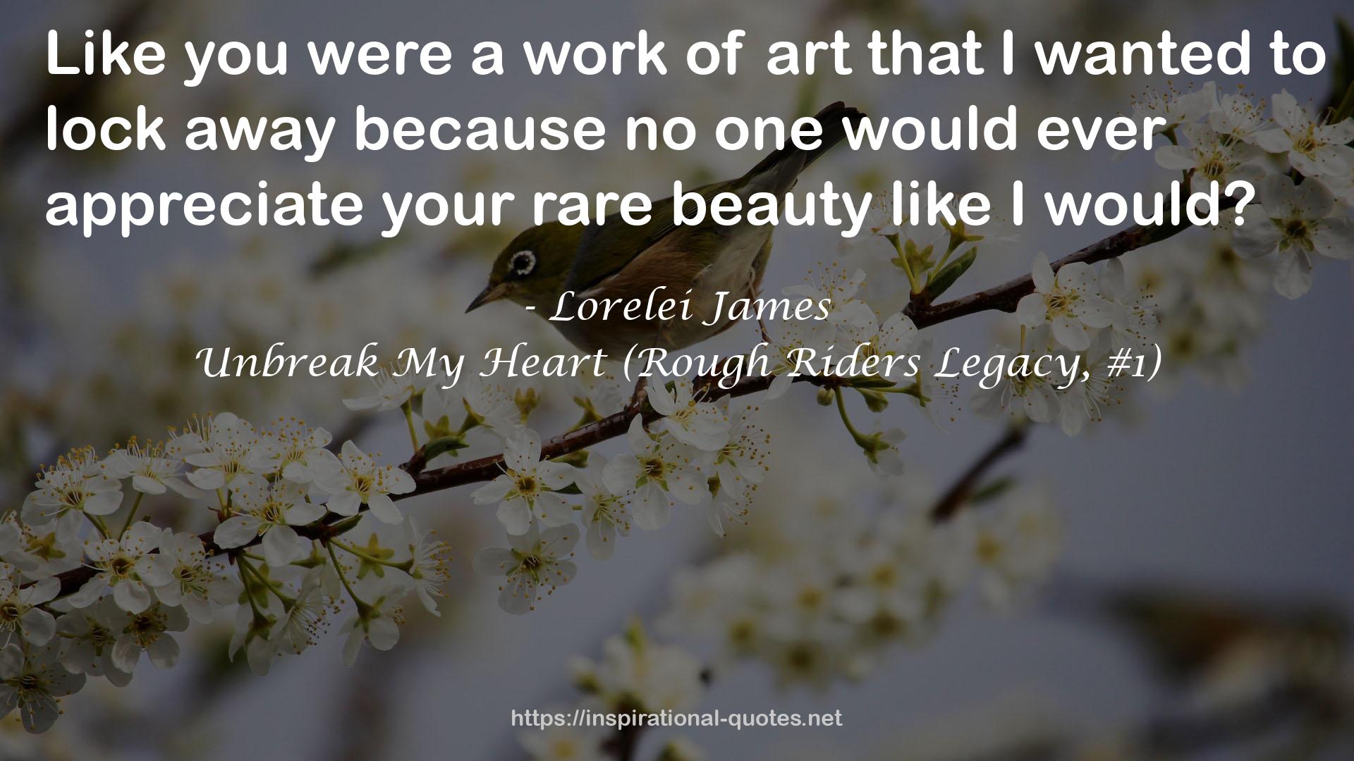 Unbreak My Heart (Rough Riders Legacy, #1) QUOTES