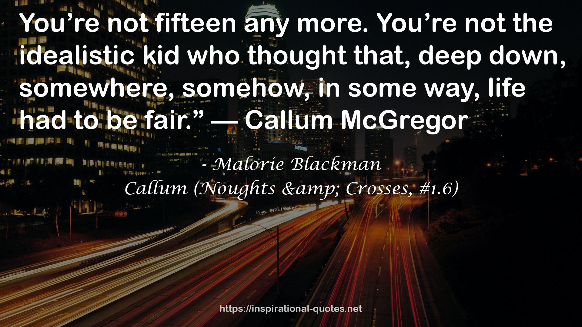 Callum (Noughts & Crosses, #1.6) QUOTES