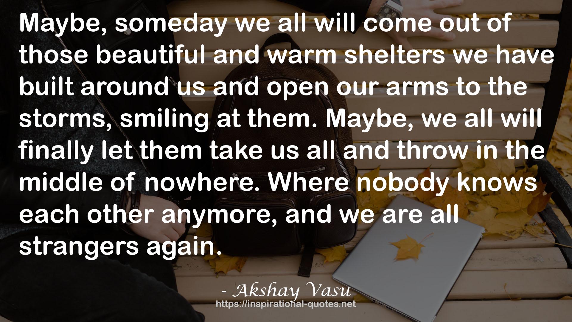 those beautiful and warm shelters  QUOTES