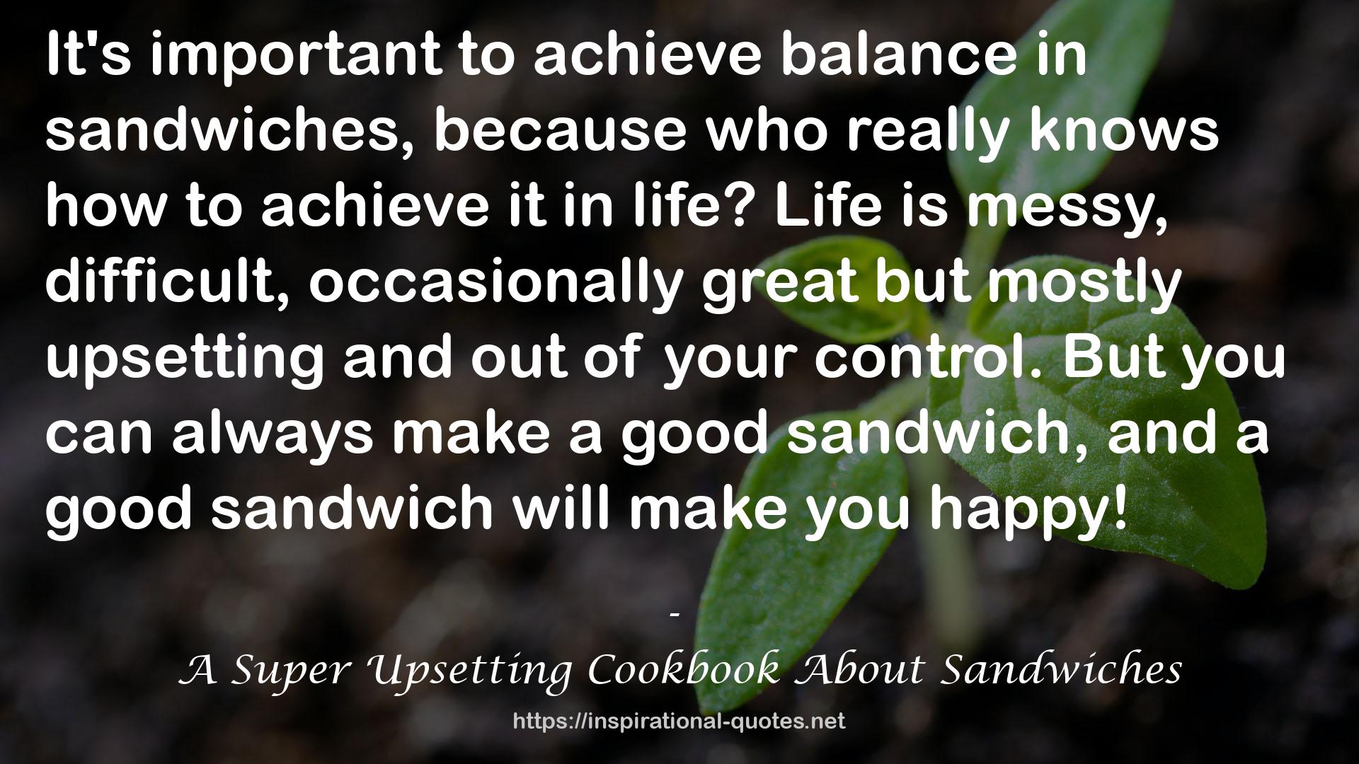 A Super Upsetting Cookbook About Sandwiches QUOTES