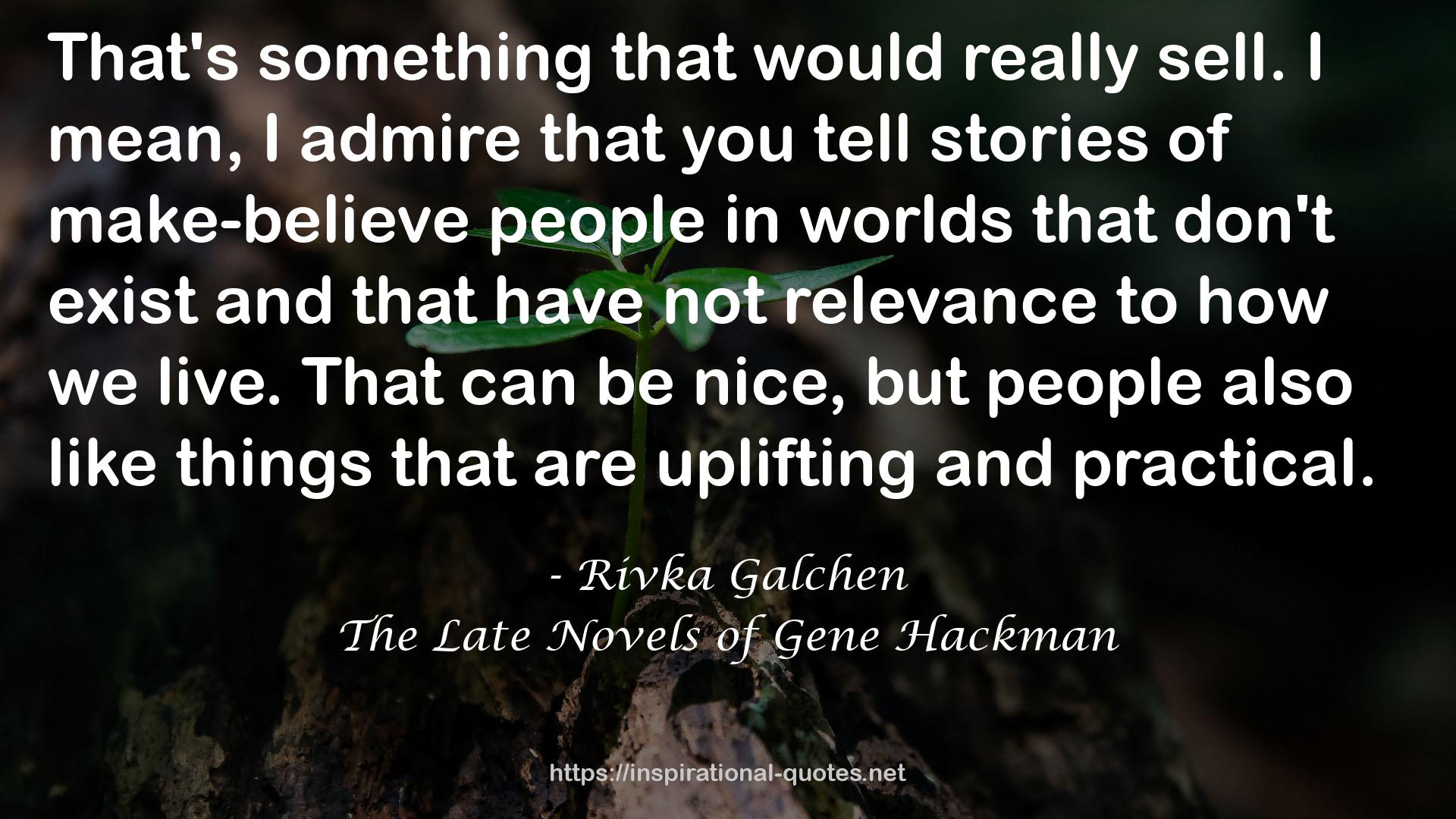 The Late Novels of Gene Hackman QUOTES