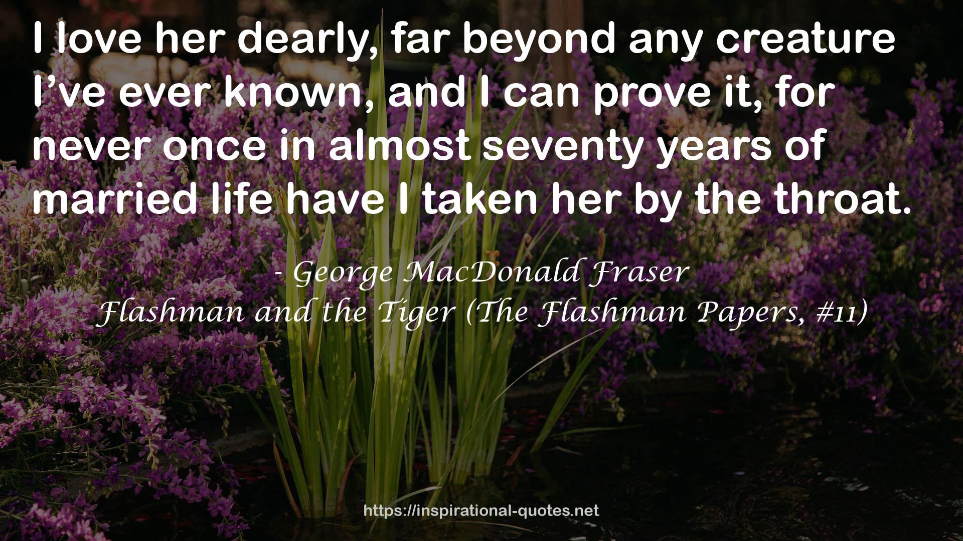 Flashman and the Tiger (The Flashman Papers, #11) QUOTES