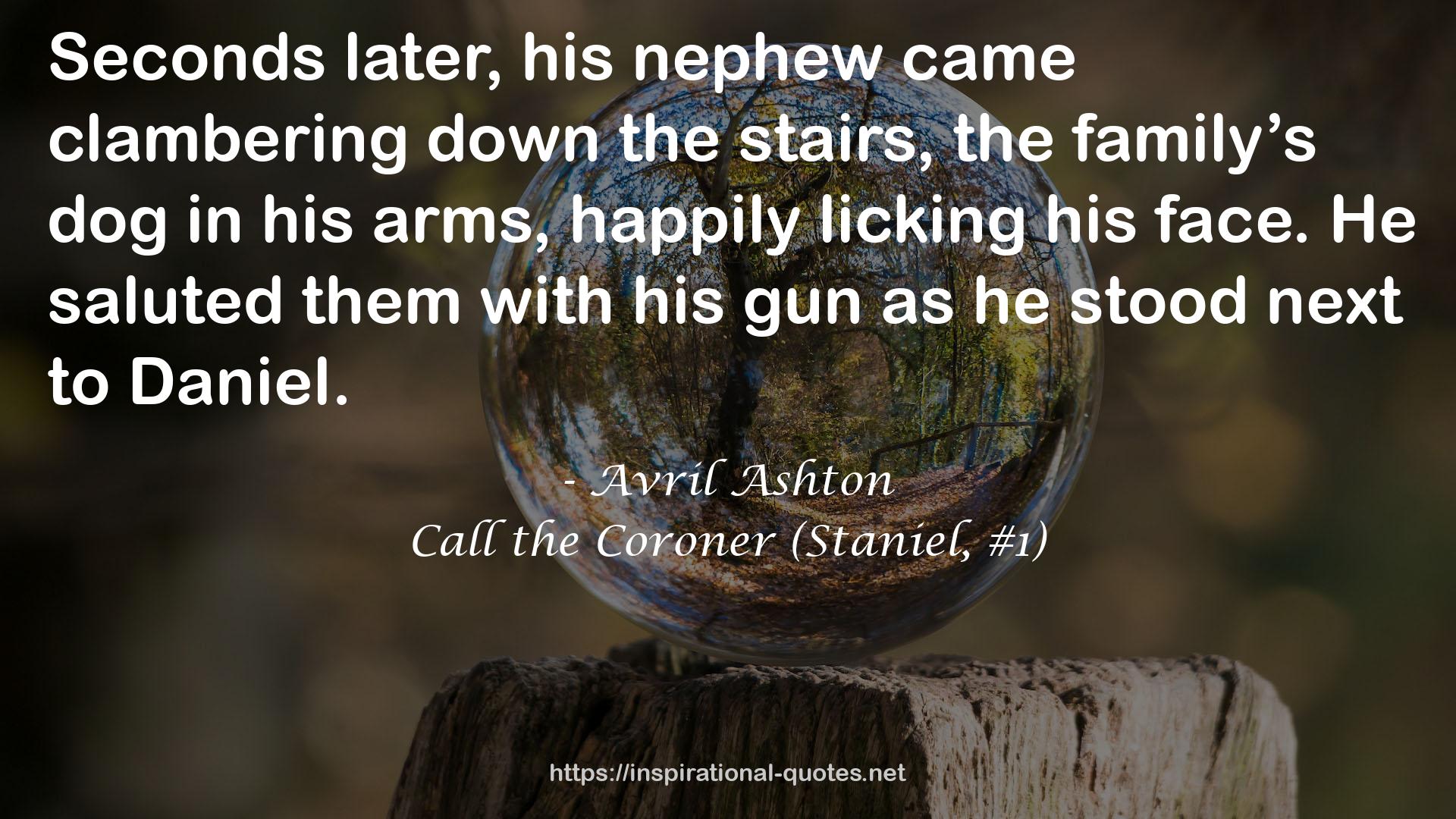 Call the Coroner (Staniel, #1) QUOTES