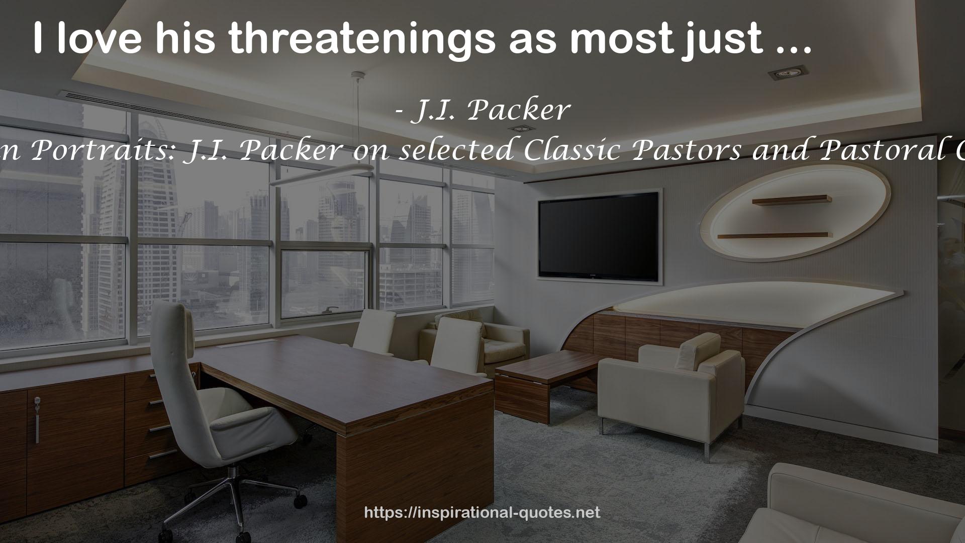 Puritan Portraits: J.I. Packer on selected Classic Pastors and Pastoral Classics QUOTES