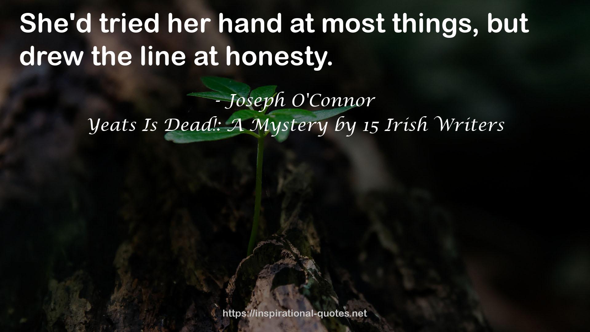 Yeats Is Dead!: A Mystery by 15 Irish Writers QUOTES