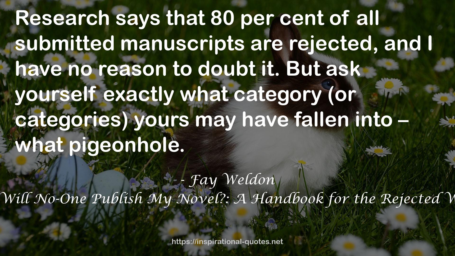 Why Will No-One Publish My Novel?: A Handbook for the Rejected Writer QUOTES