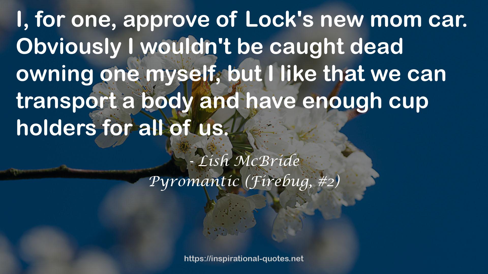 Pyromantic (Firebug, #2) QUOTES