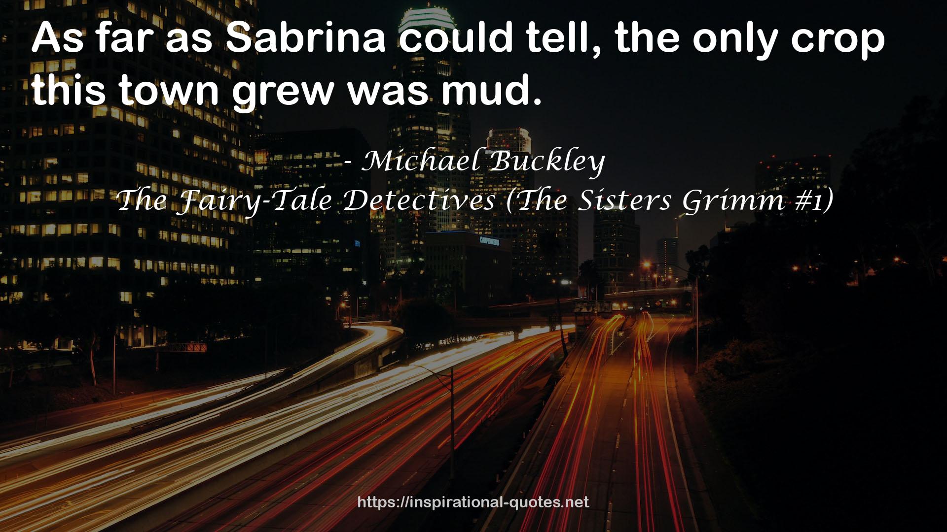 The Fairy-Tale Detectives (The Sisters Grimm #1) QUOTES