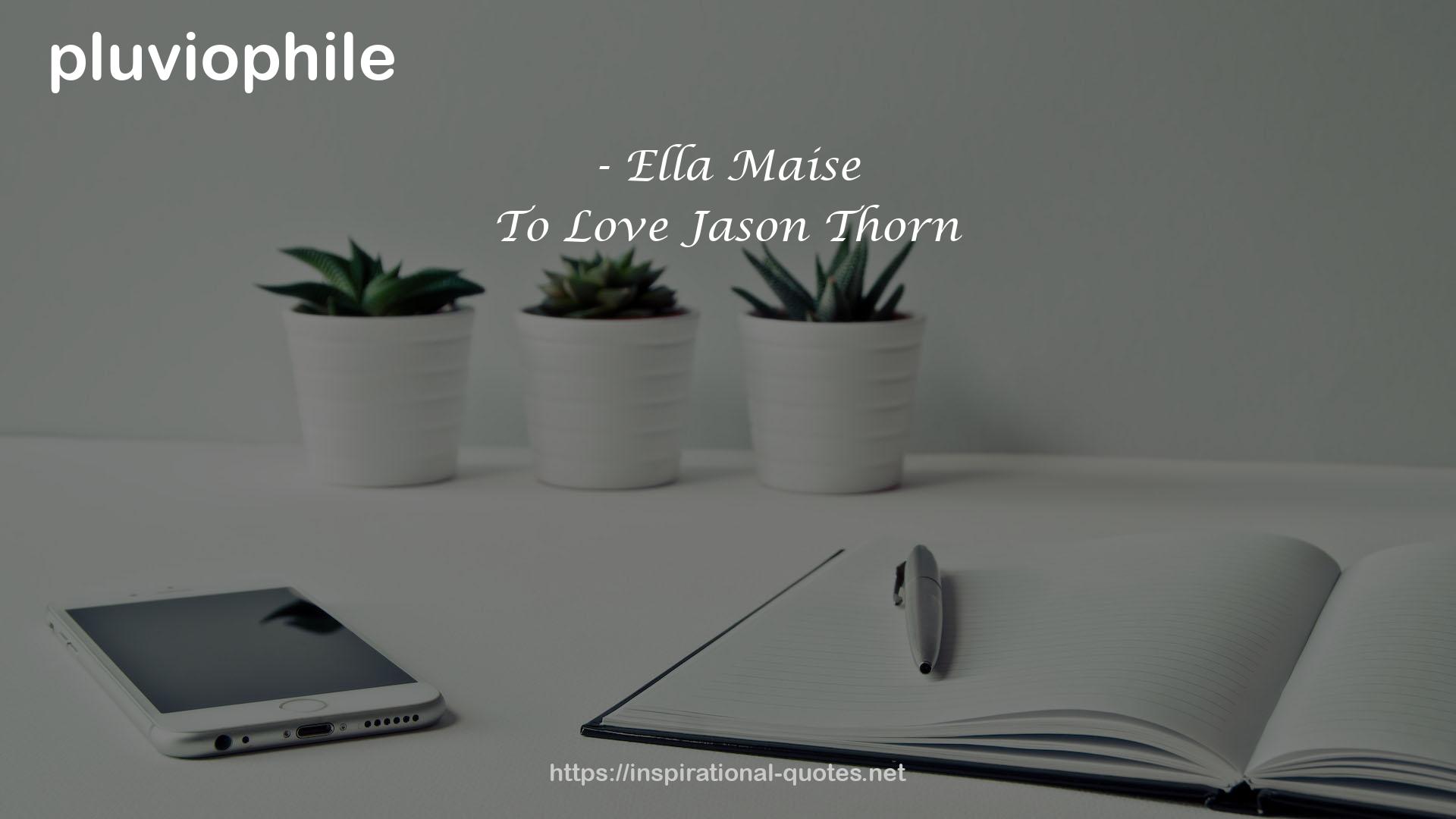 Ella Maise QUOTES