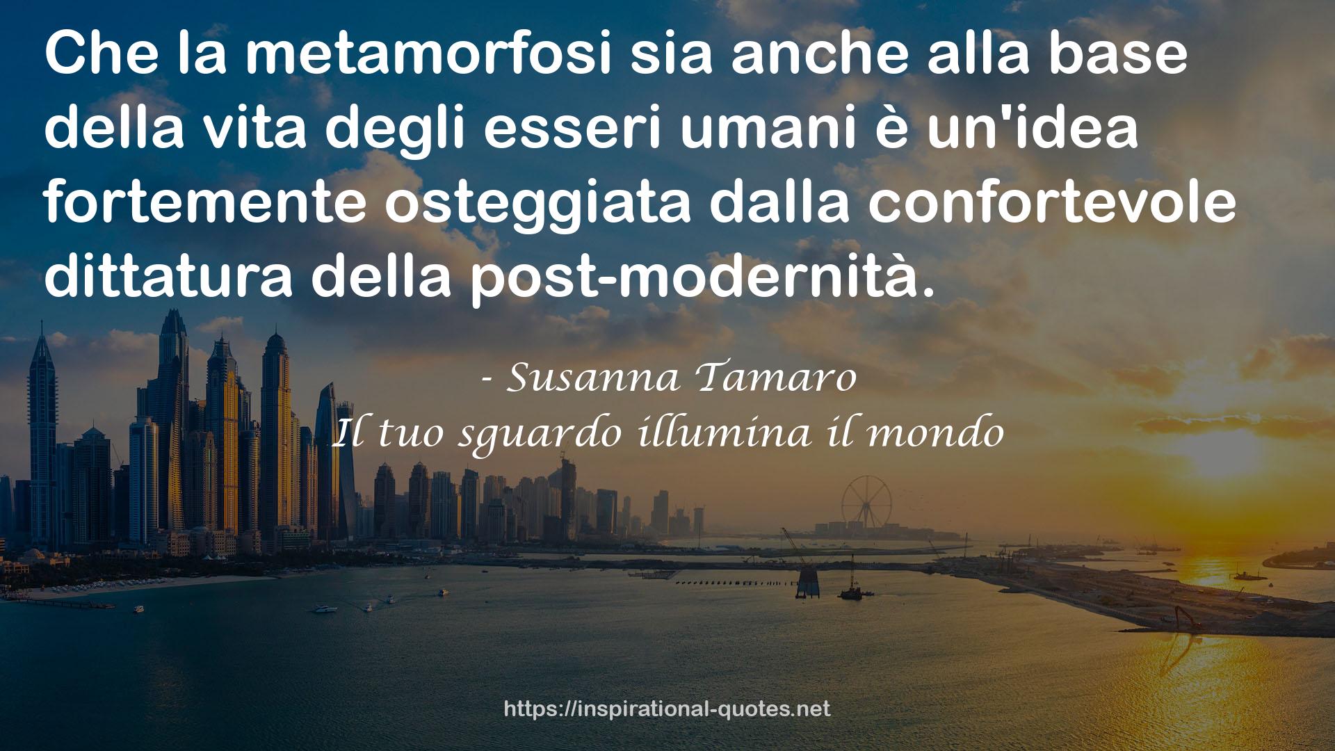 Il tuo sguardo illumina il mondo QUOTES