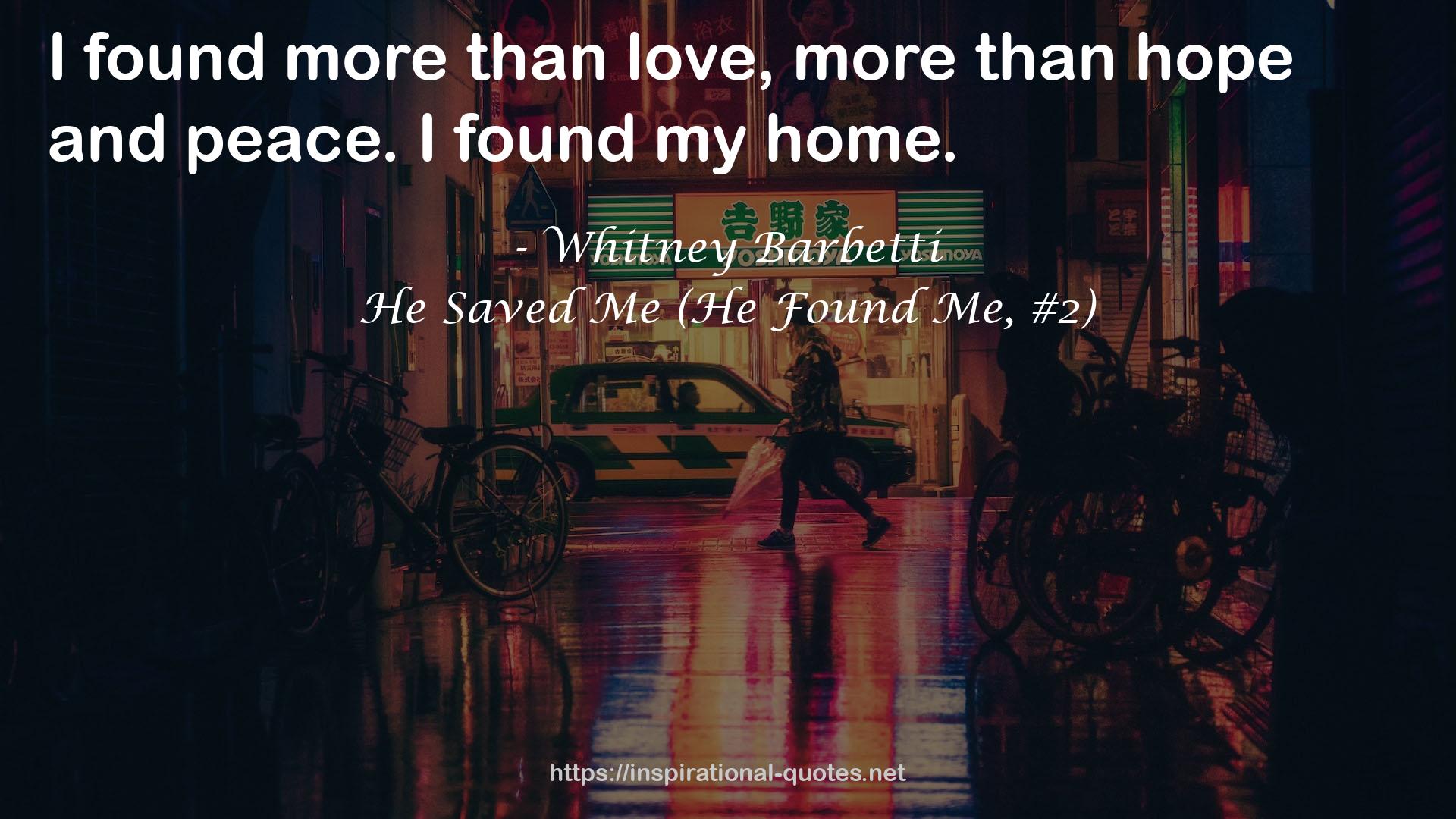 He Saved Me (He Found Me, #2) QUOTES