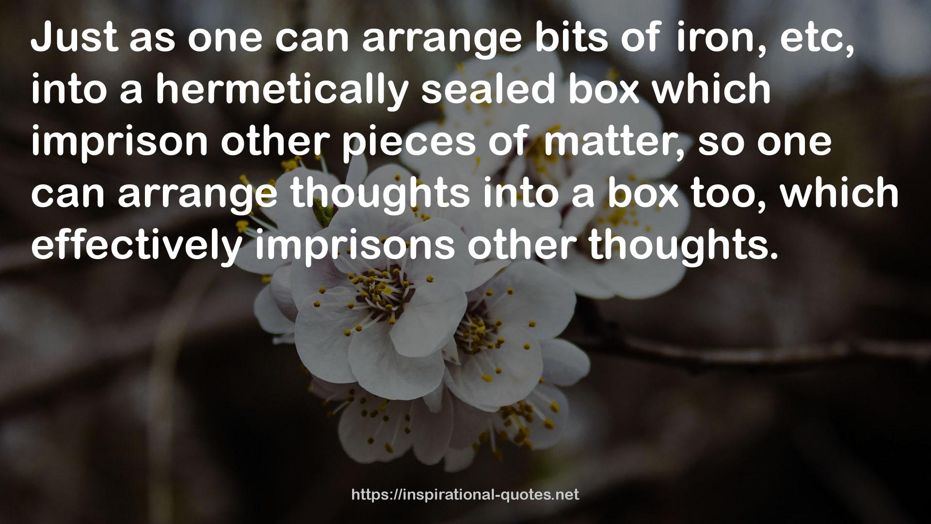 a hermetically sealed box  QUOTES