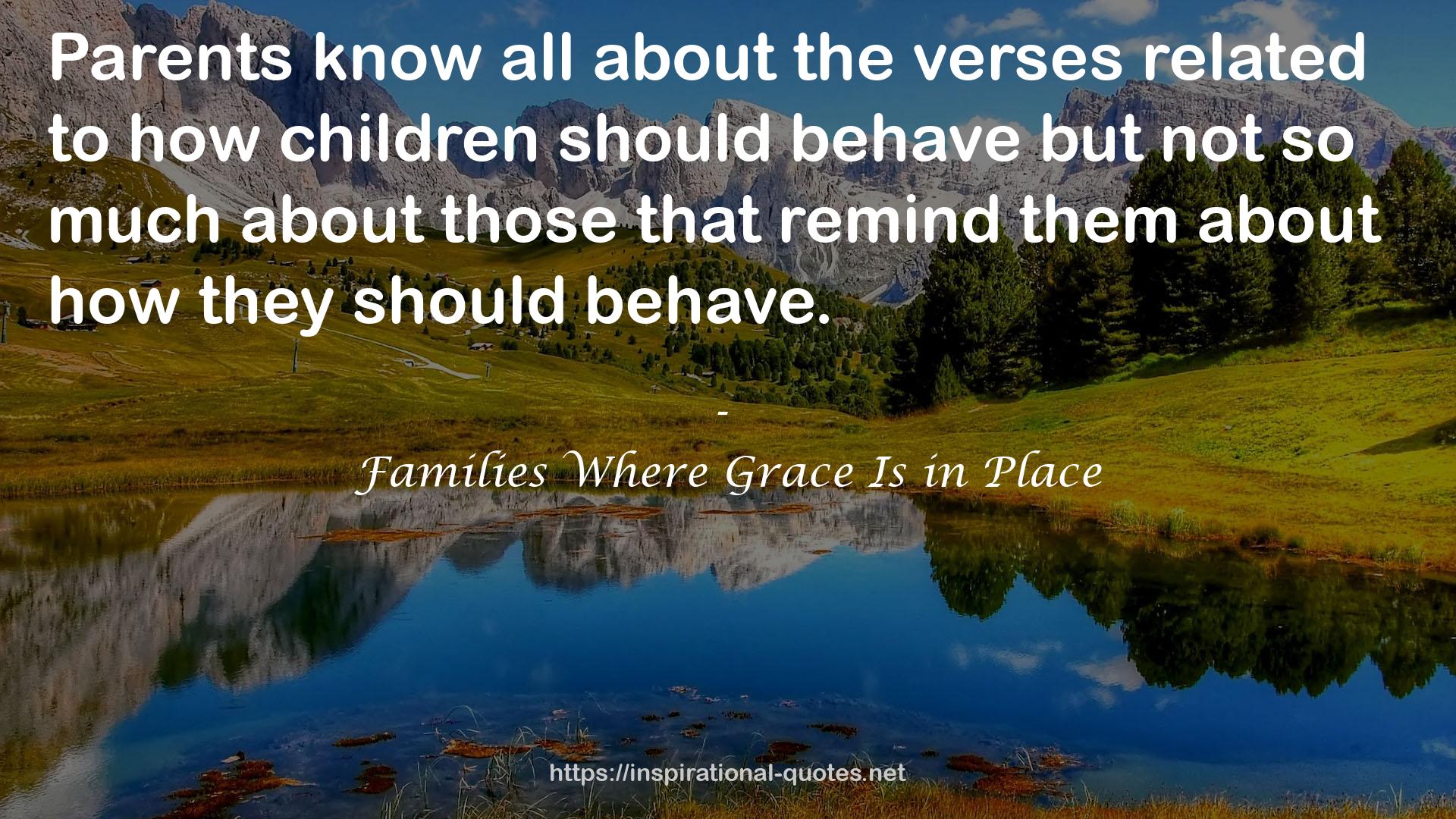 Families Where Grace Is in Place QUOTES