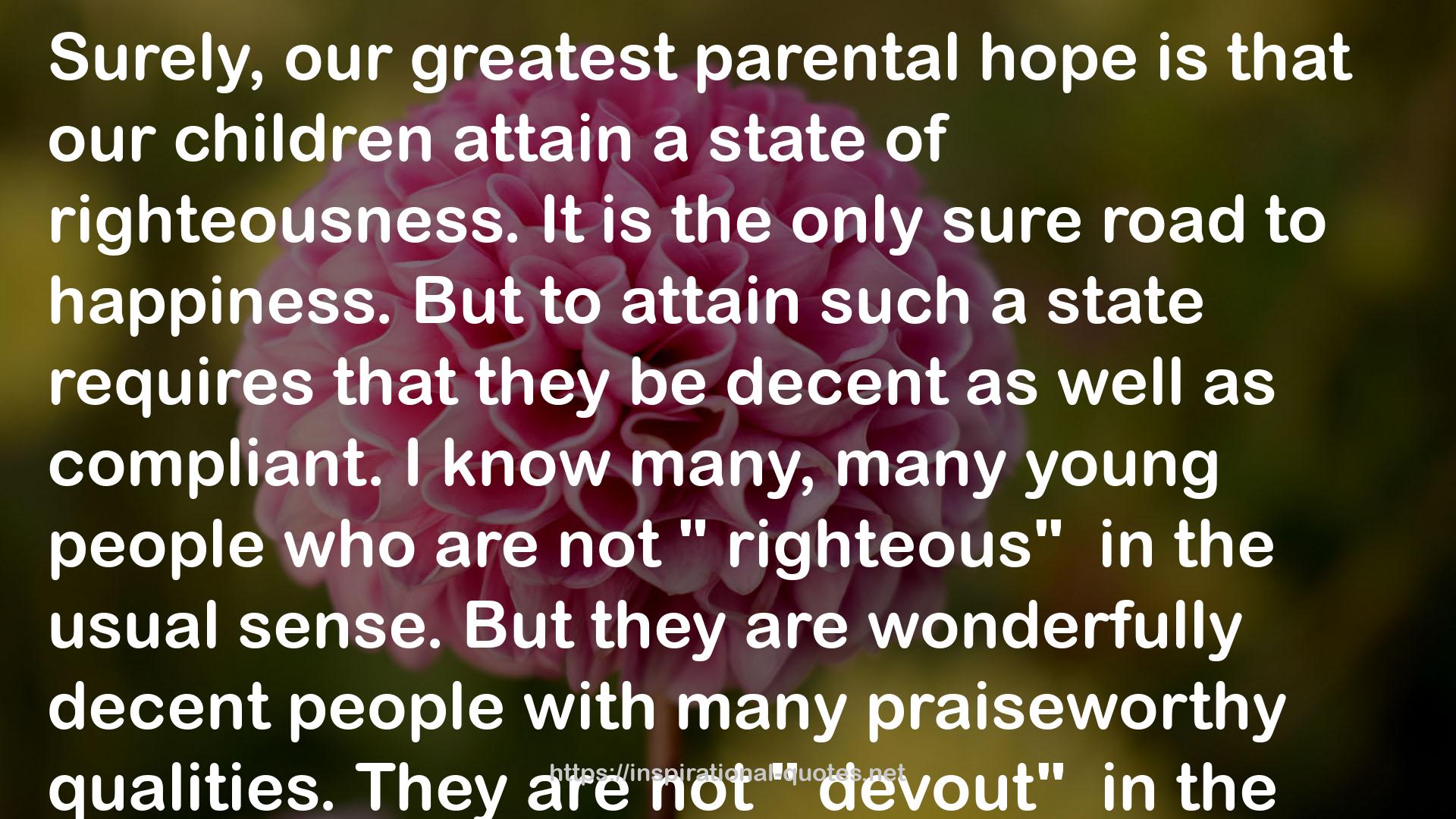 our greatest parental hope  QUOTES