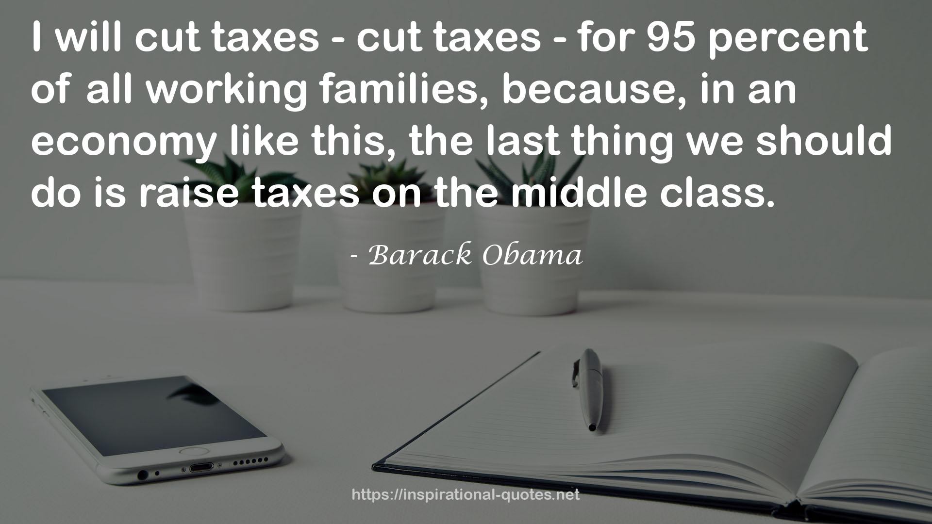 taxes - cut taxes  QUOTES