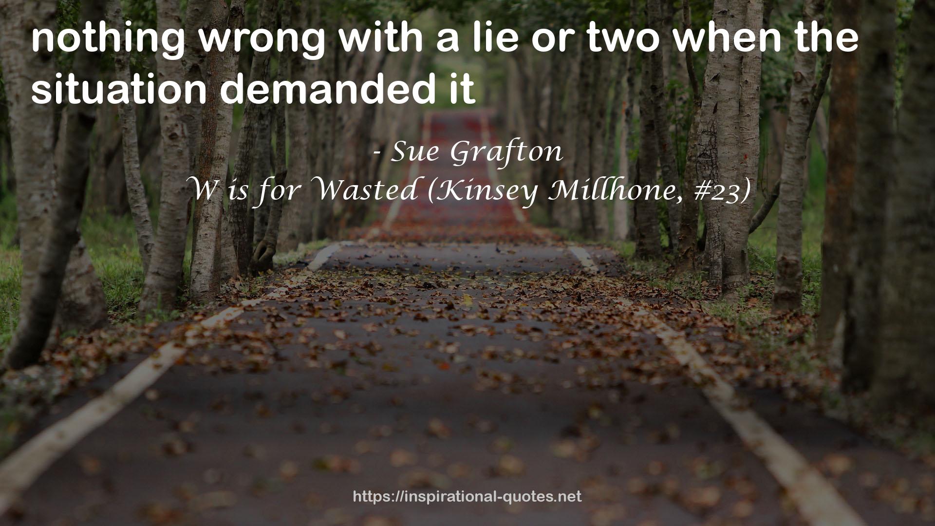 W is for Wasted (Kinsey Millhone, #23) QUOTES