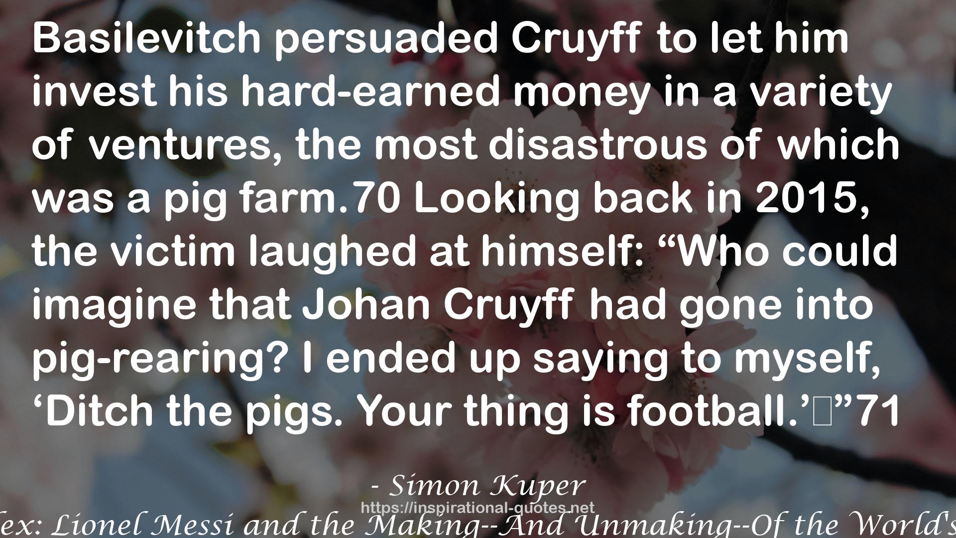 The Barcelona Complex: Lionel Messi and the Making--And Unmaking--Of the World's Greatest Soccer Club QUOTES