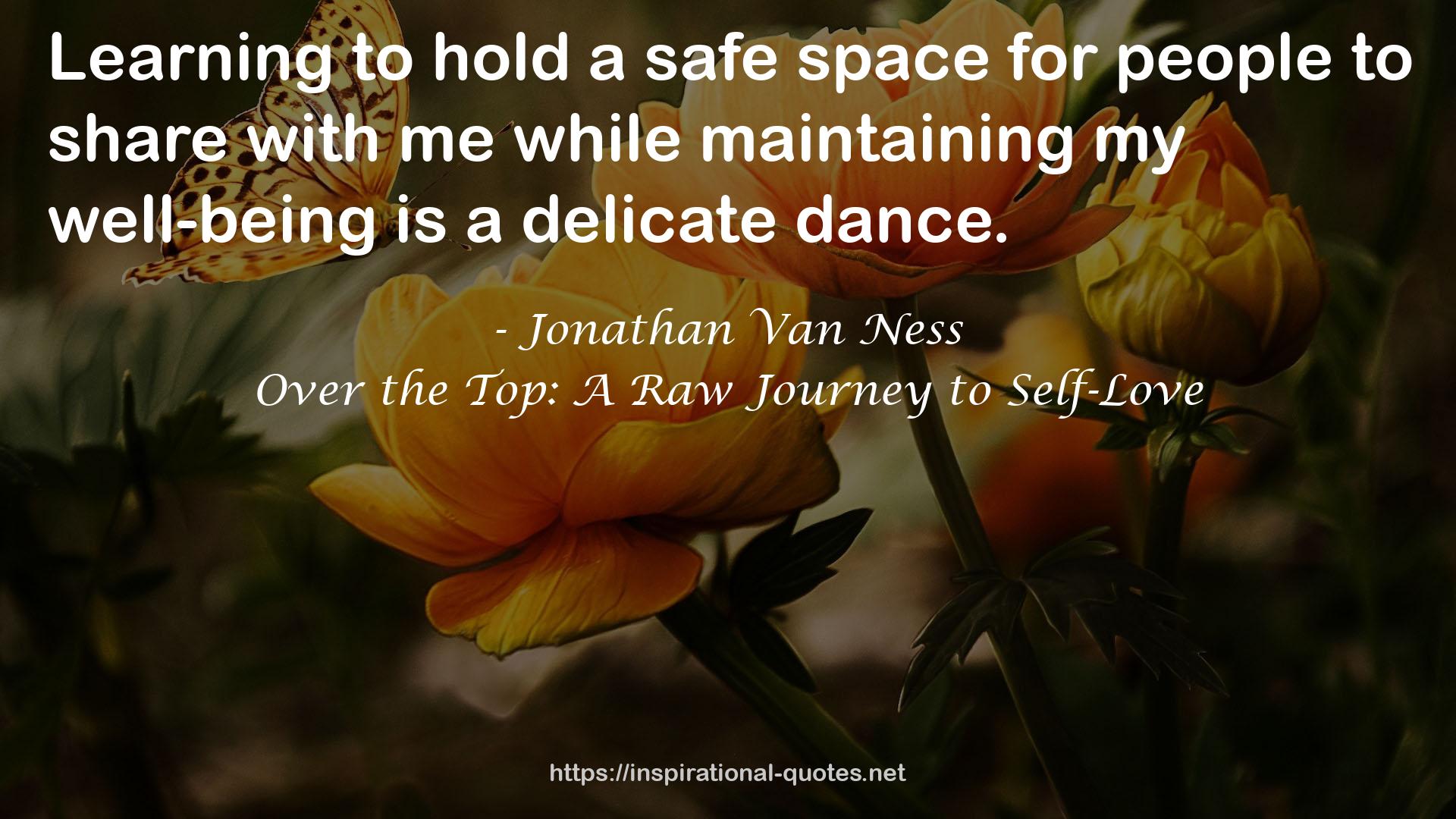 Over the Top: A Raw Journey to Self-Love QUOTES