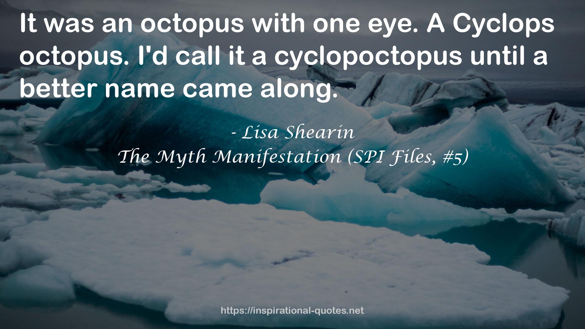 The Myth Manifestation (SPI Files, #5) QUOTES