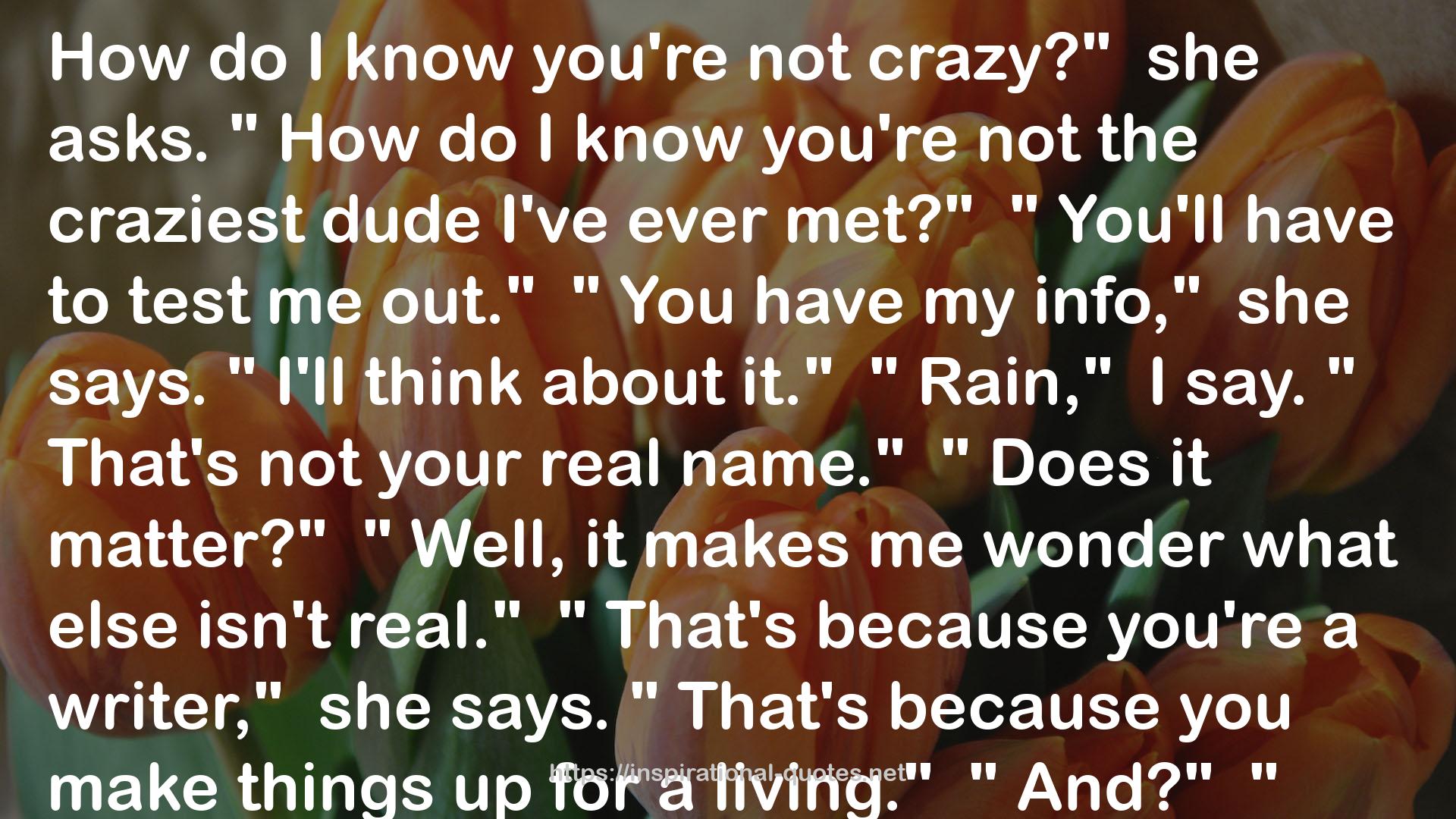 the craziest dude  QUOTES