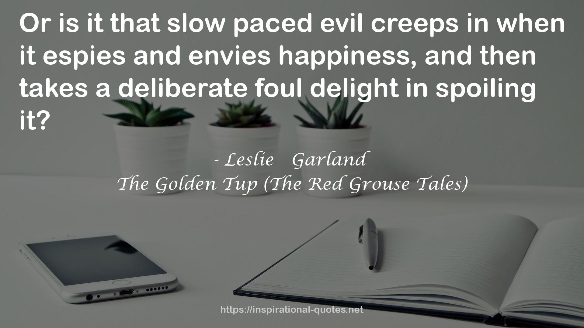 Leslie   Garland QUOTES