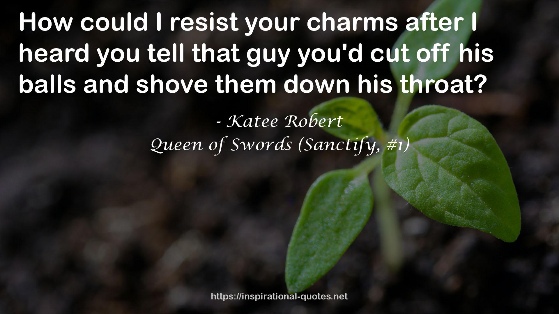 Queen of Swords (Sanctify, #1) QUOTES