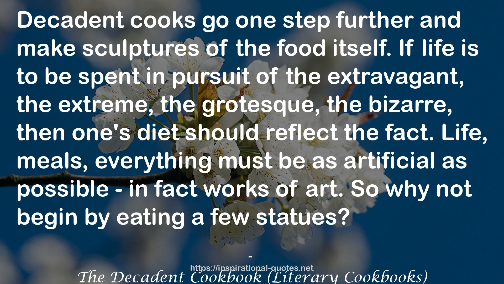 The Decadent Cookbook (Literary Cookbooks) QUOTES